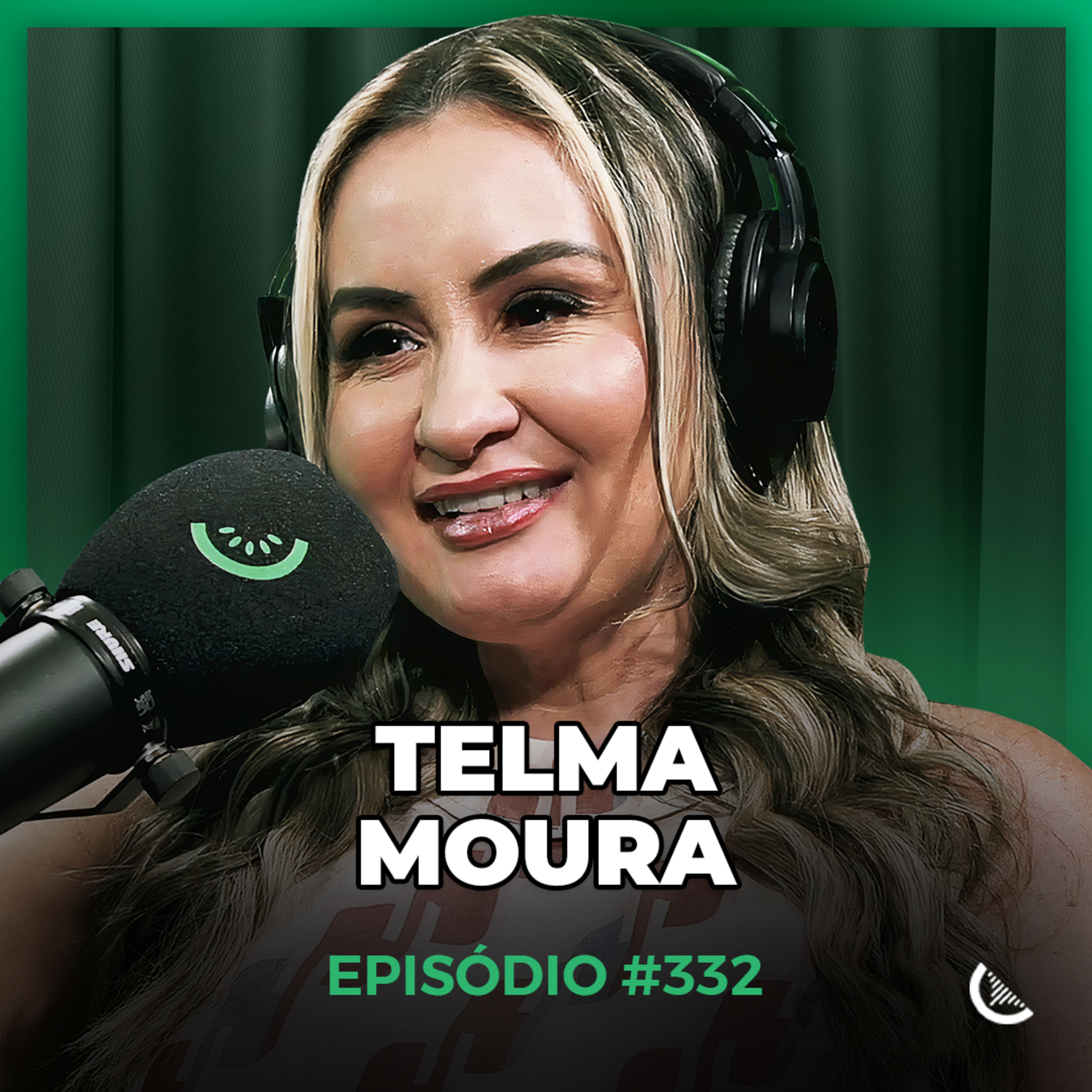 O Poder Da Mentalidade Para Alcançar O Sucesso | Telma Moura - Kiwicast #332 episode artwork