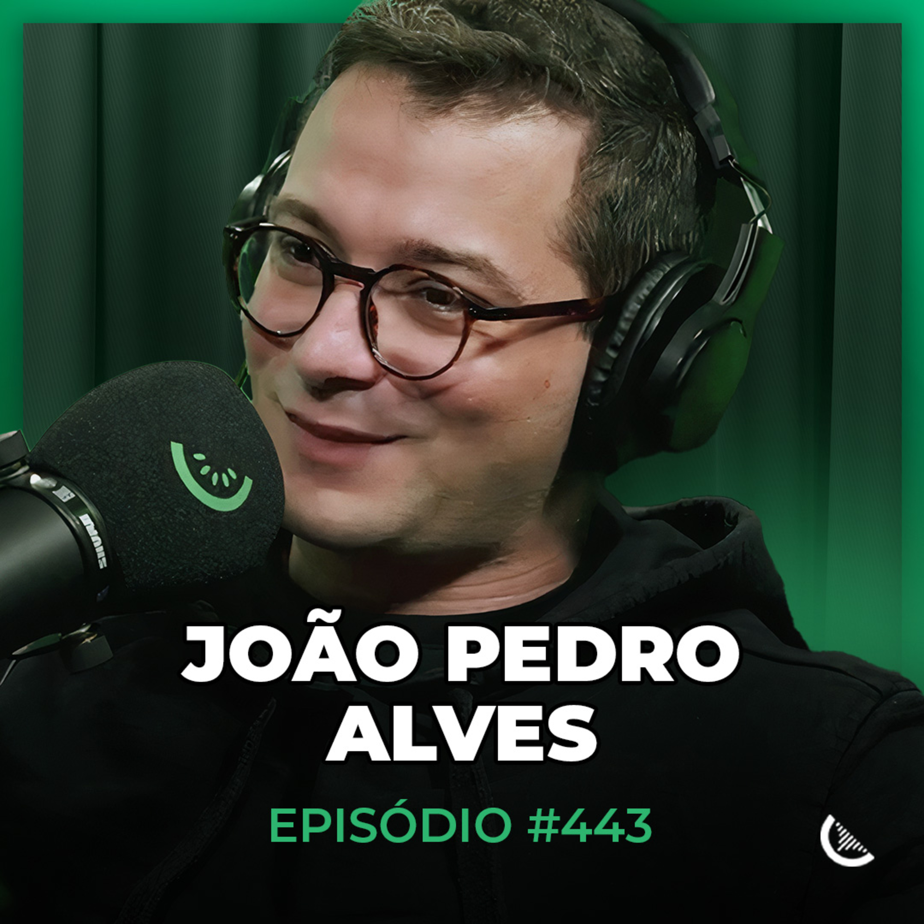 Como Faturar R$ 10 mil Todos Os Dias No Digital | João Pedro Alves - Kiwicast #443 episode artwork