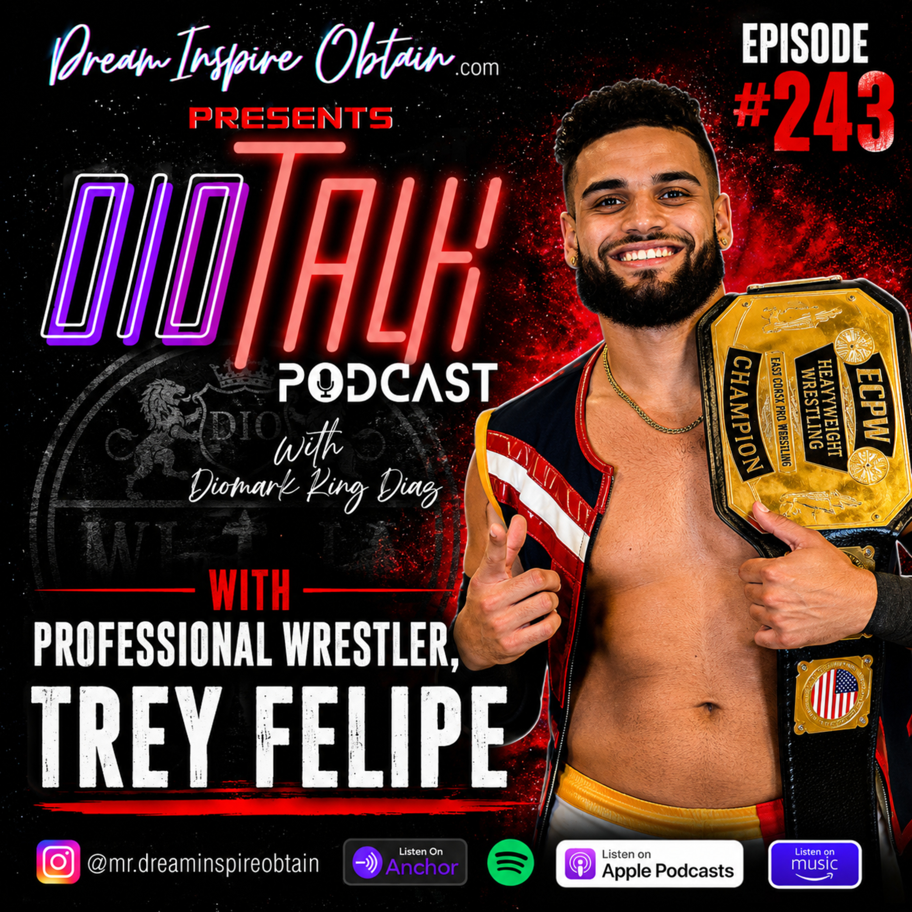 DIOTALK Episode #243 with Professional Wrestler, TRey Felipe. episode artwork