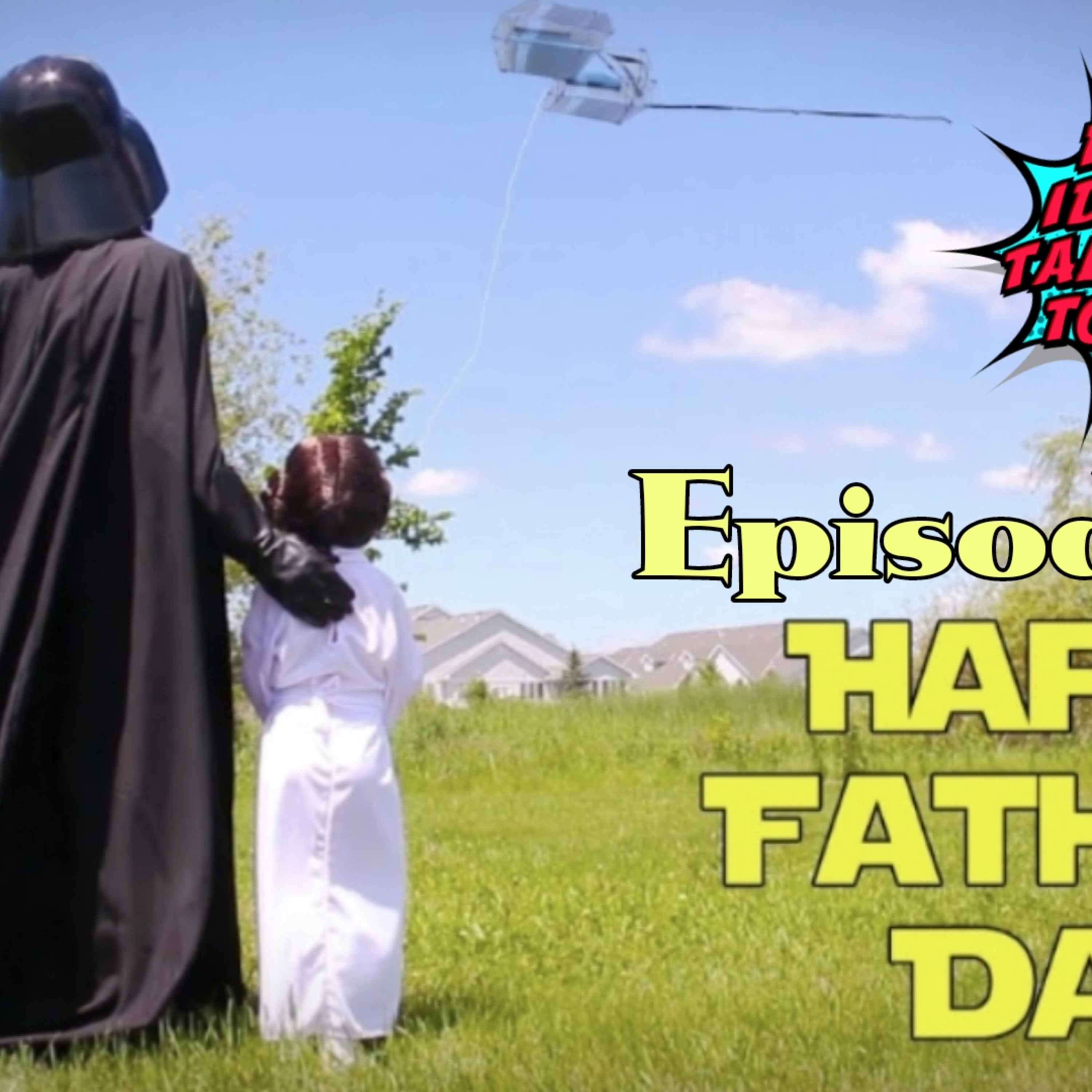 Ep 94 | Happy Father's Day! |