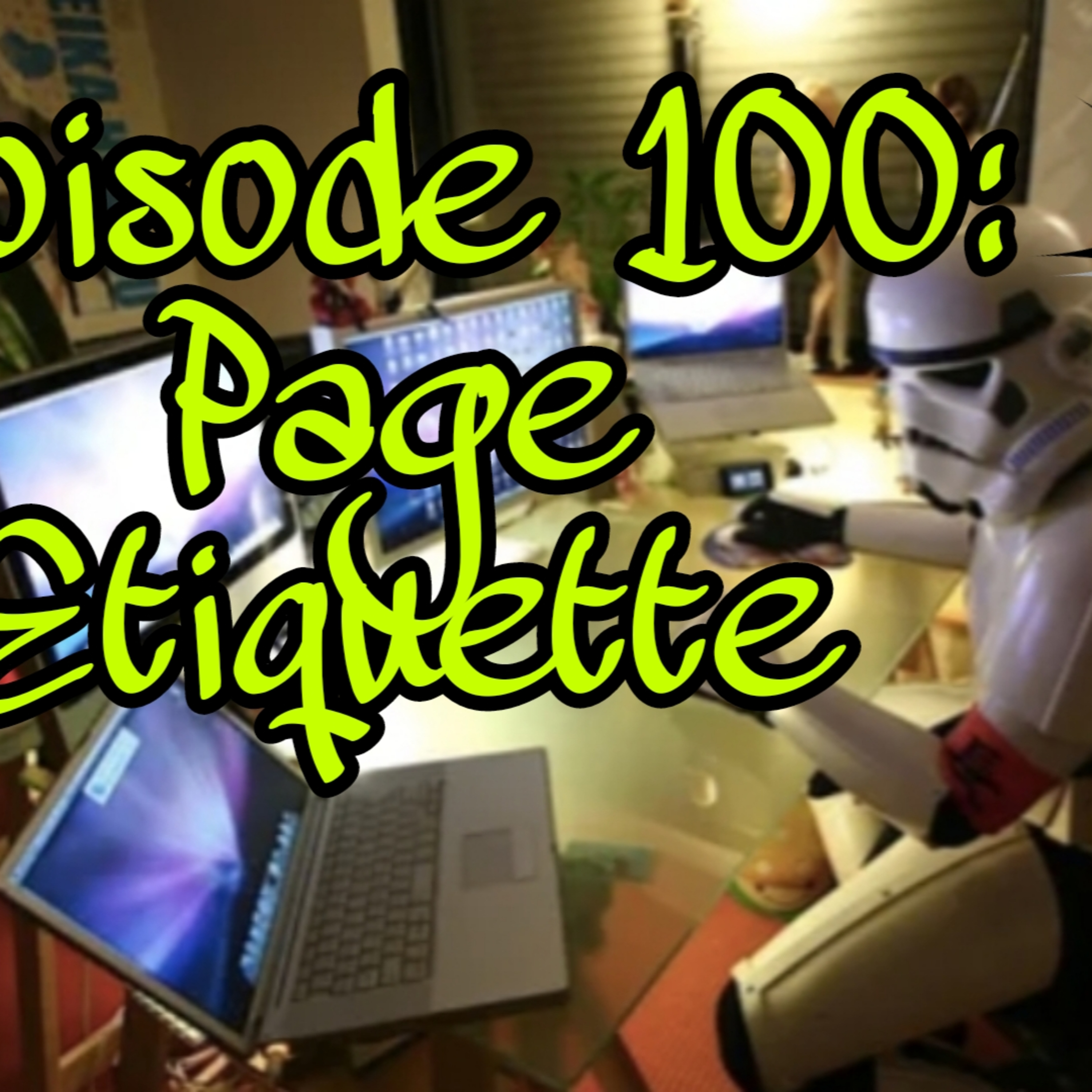 Ep 100! | Page Etiquette