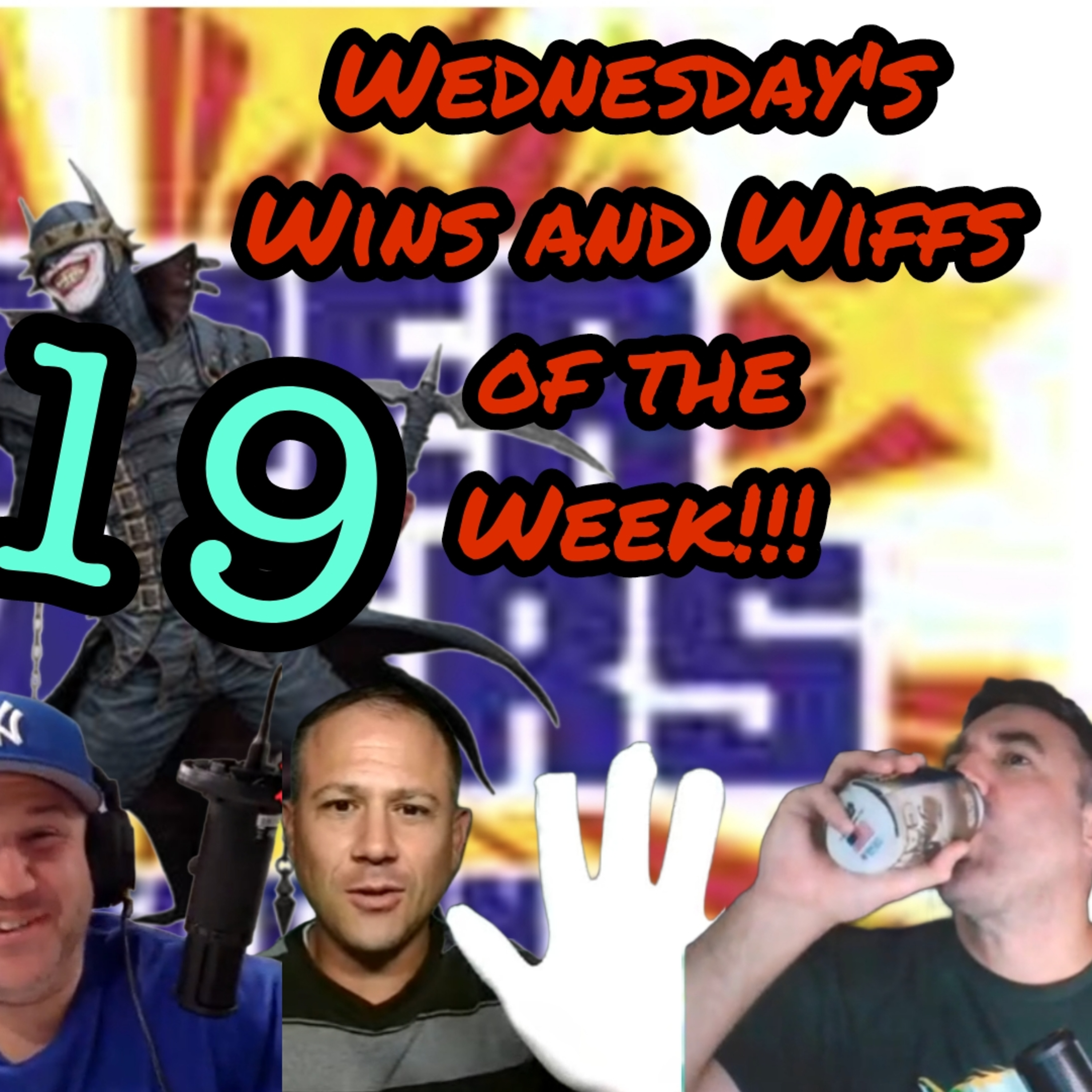 Wins and Wiffs Ep 19