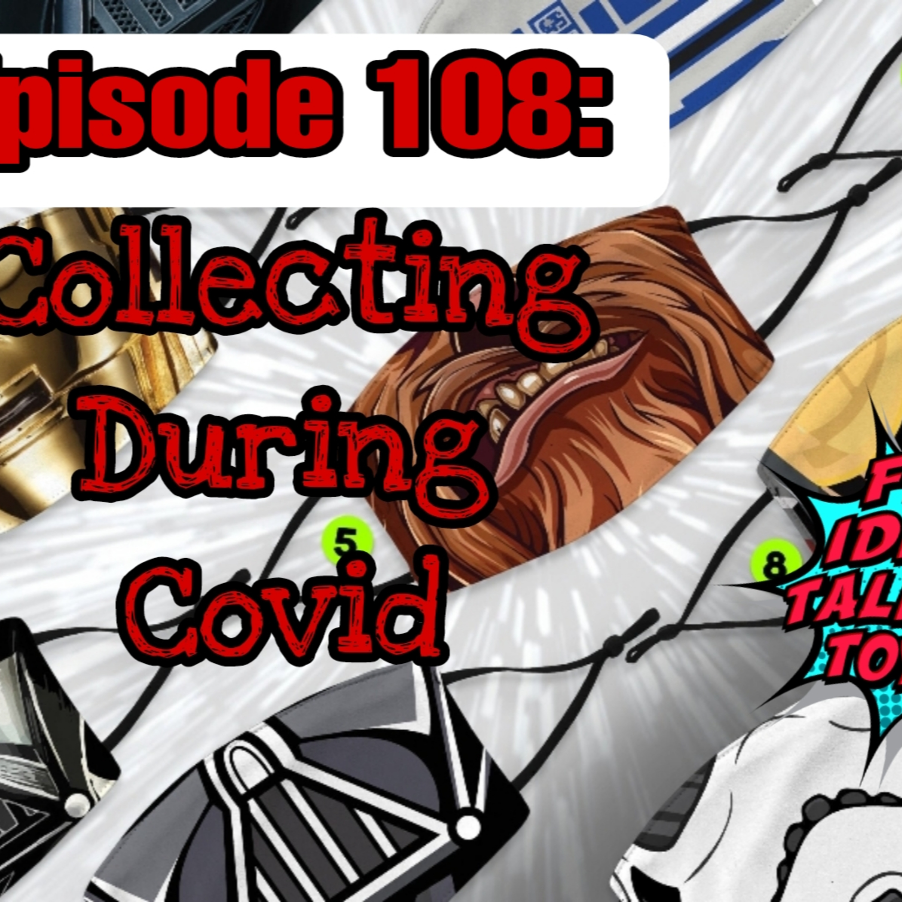 Ep 108 | Collecting During Covid | #starwars #vintagestarwars #moderntoys #vintagetoys