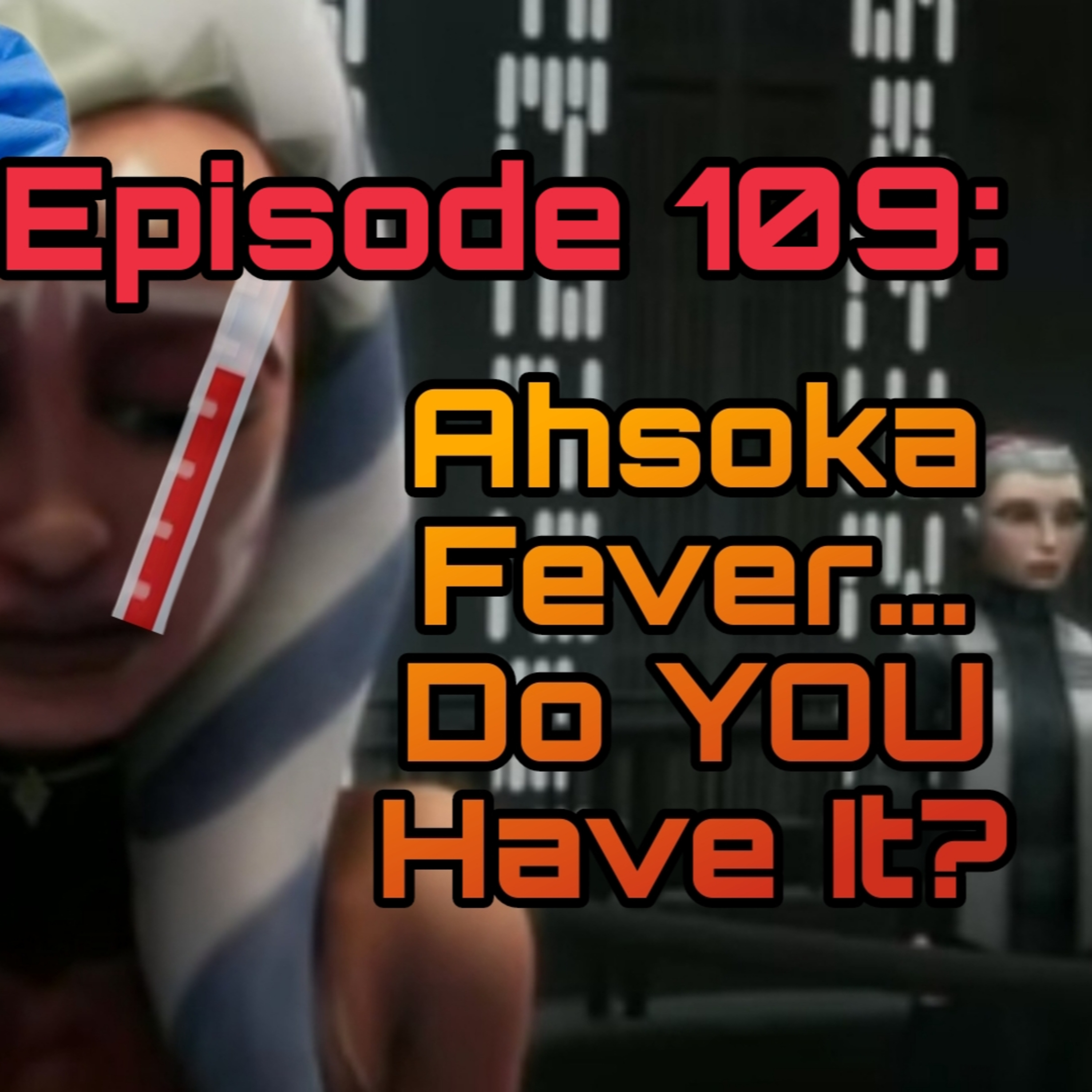 Ep 109 | Ahsoka Fever | #starwars #vintagestarwars #ahsoka #moderntoys #vintagetoys