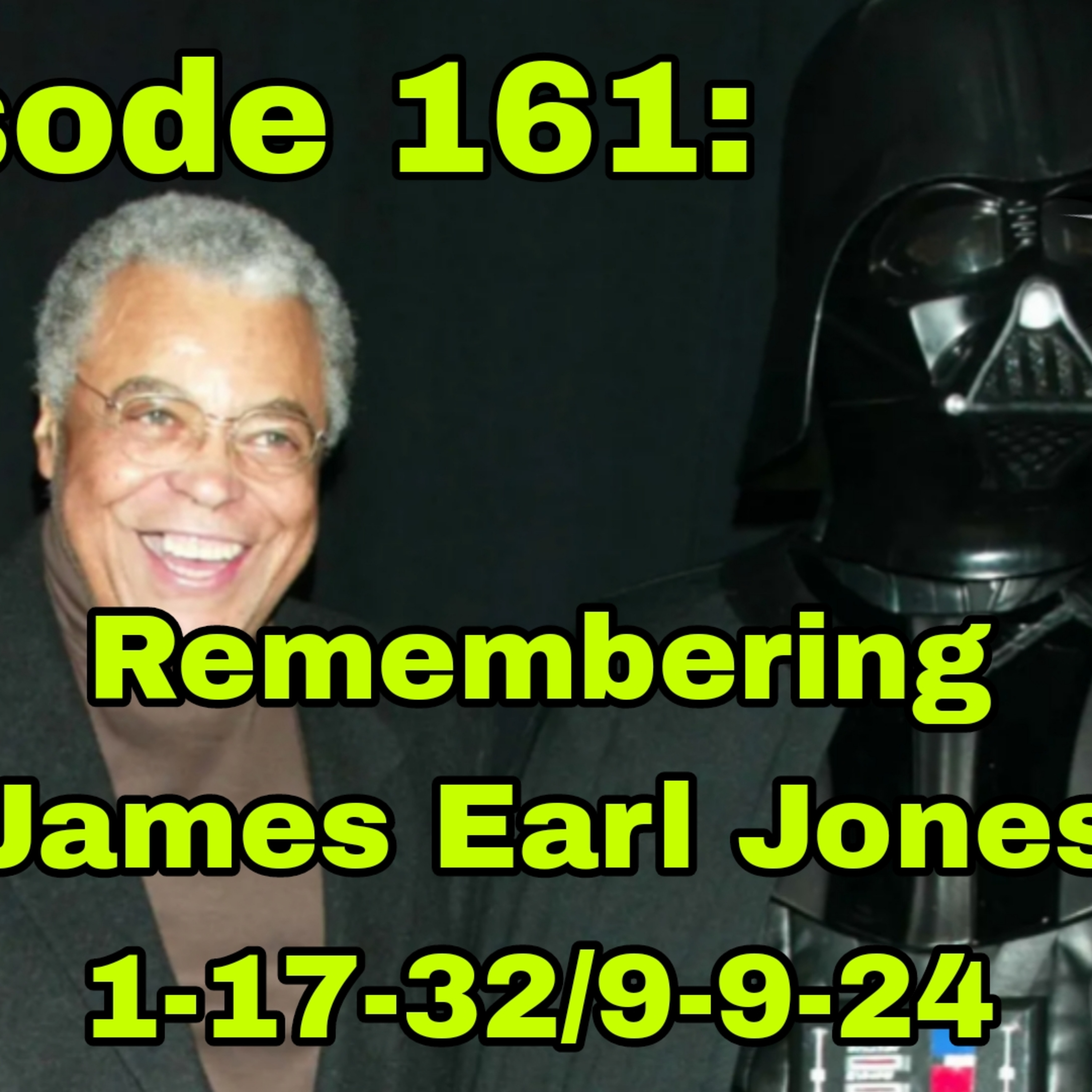 James Earl Jones: RIP Darth Vader | Ep 161