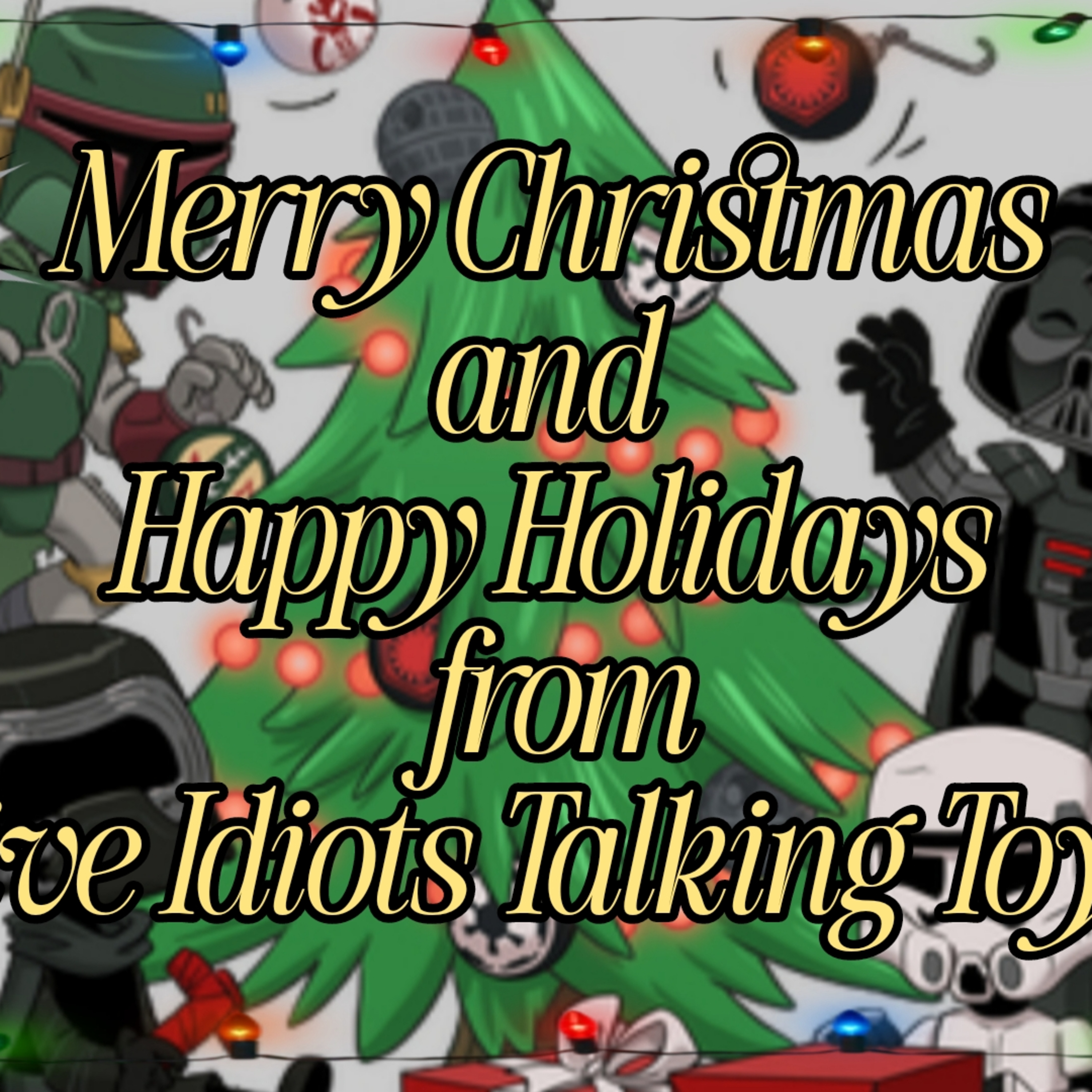 Merry Christmas from Five Idiots Talking Toys! | Ep 173