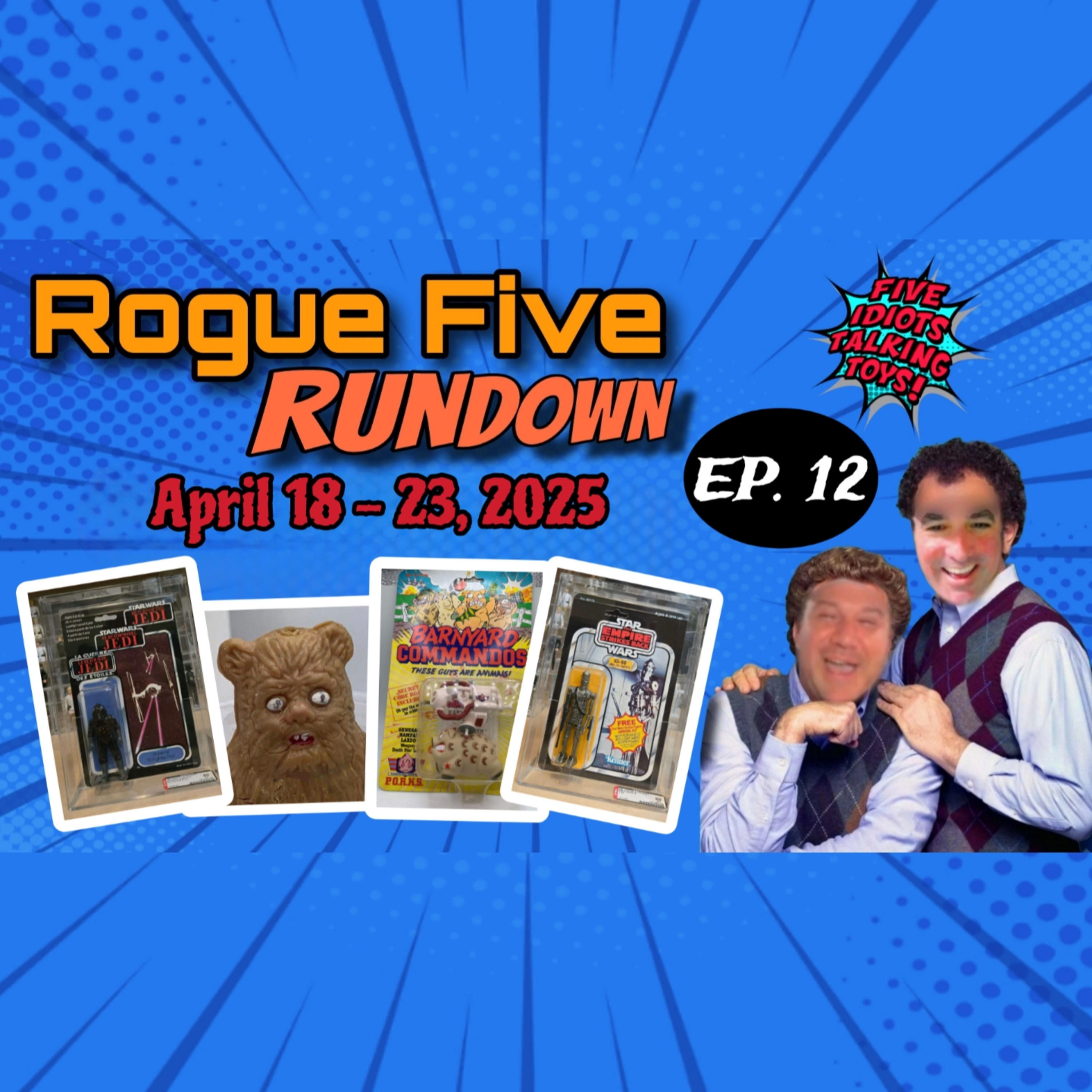 Vintage & Modern Toys Market Update | Rogue Five Rundown Ep 12 | April 18-23, 2025