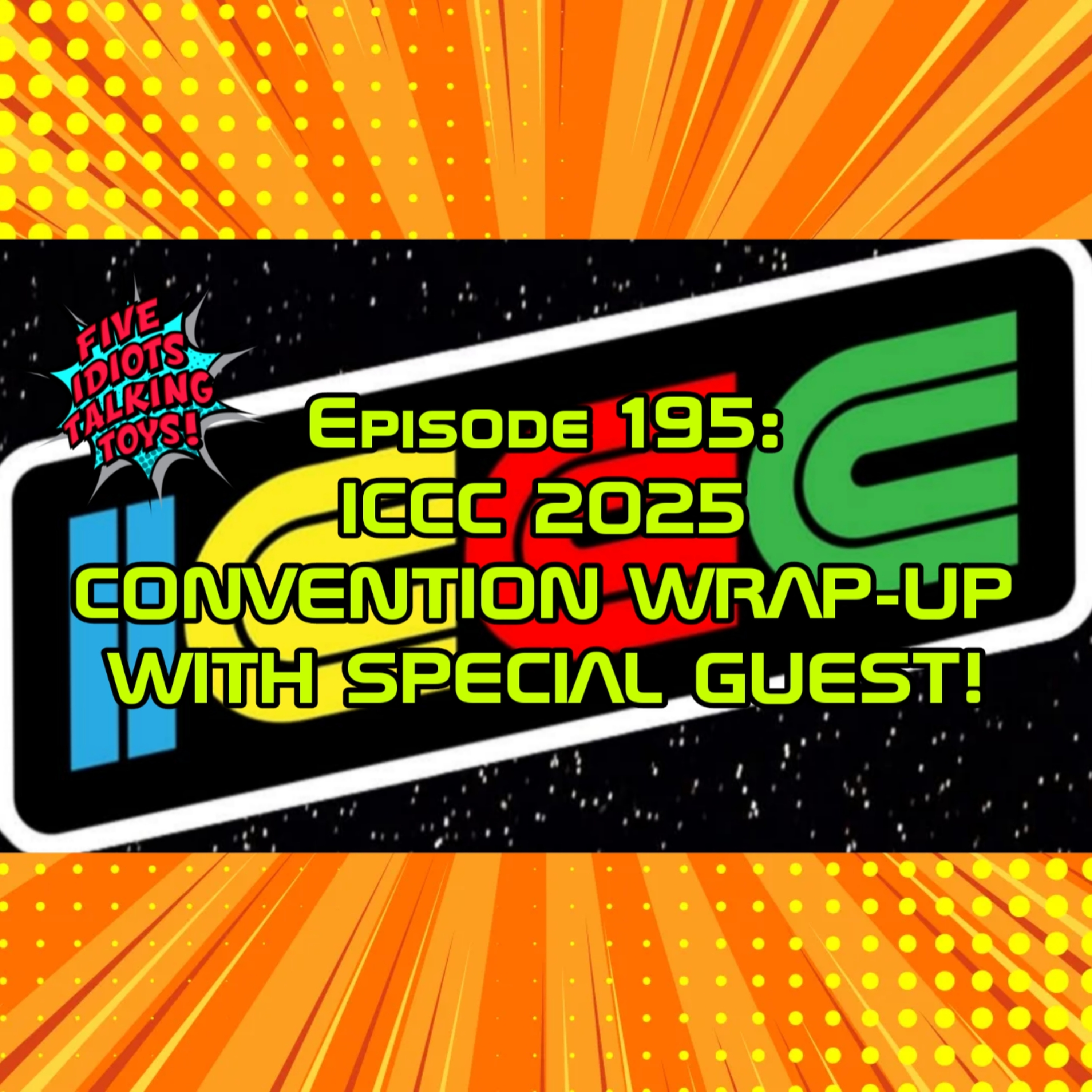 ICCC 2025 Wrap Up with Special Guest! #icc #vintagestarwars #nashville #tmnt #vintagetoys