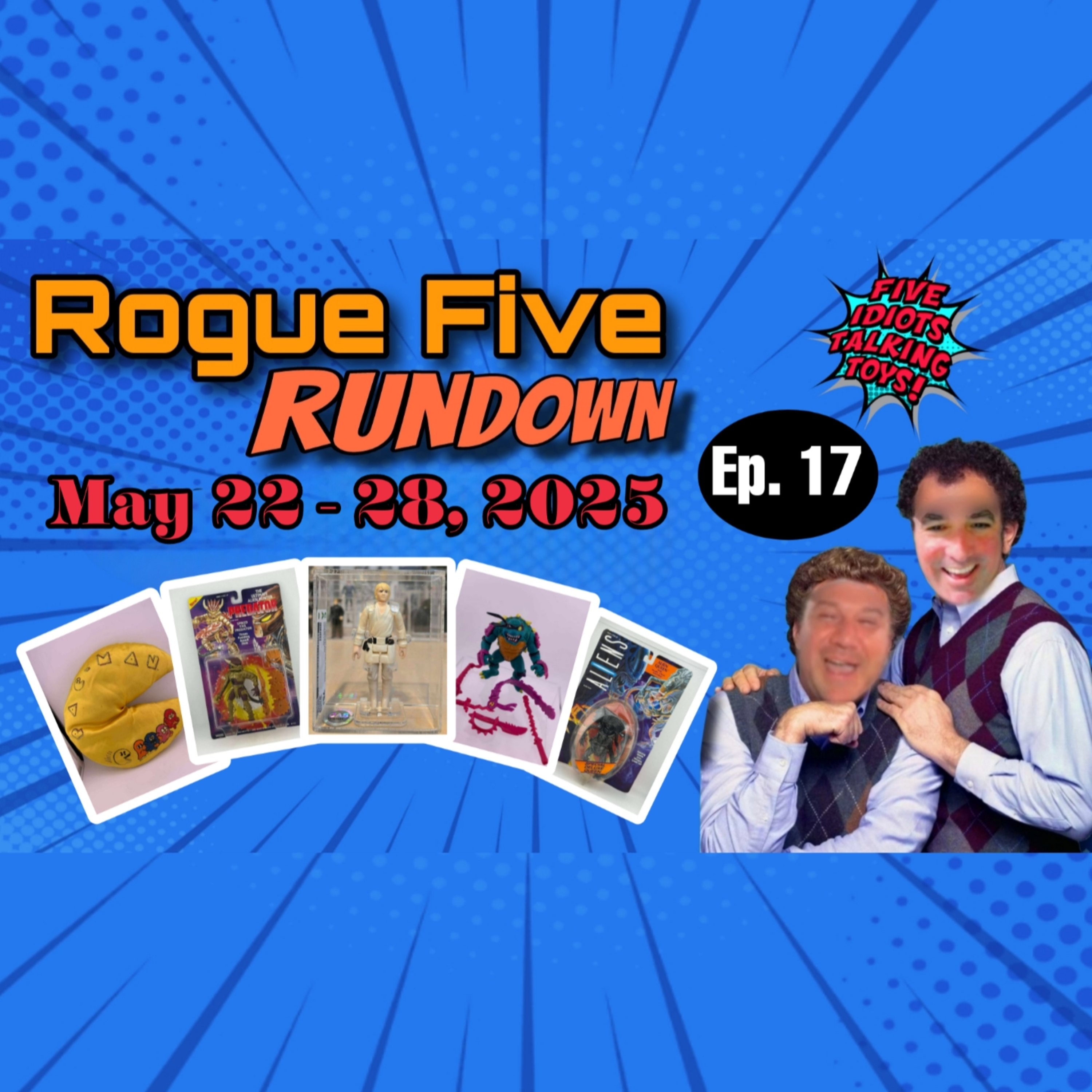 Vintage & Modern Toys Market Update | Rogue Five Rundown Ep 17 | May 22 - May 28, 2025