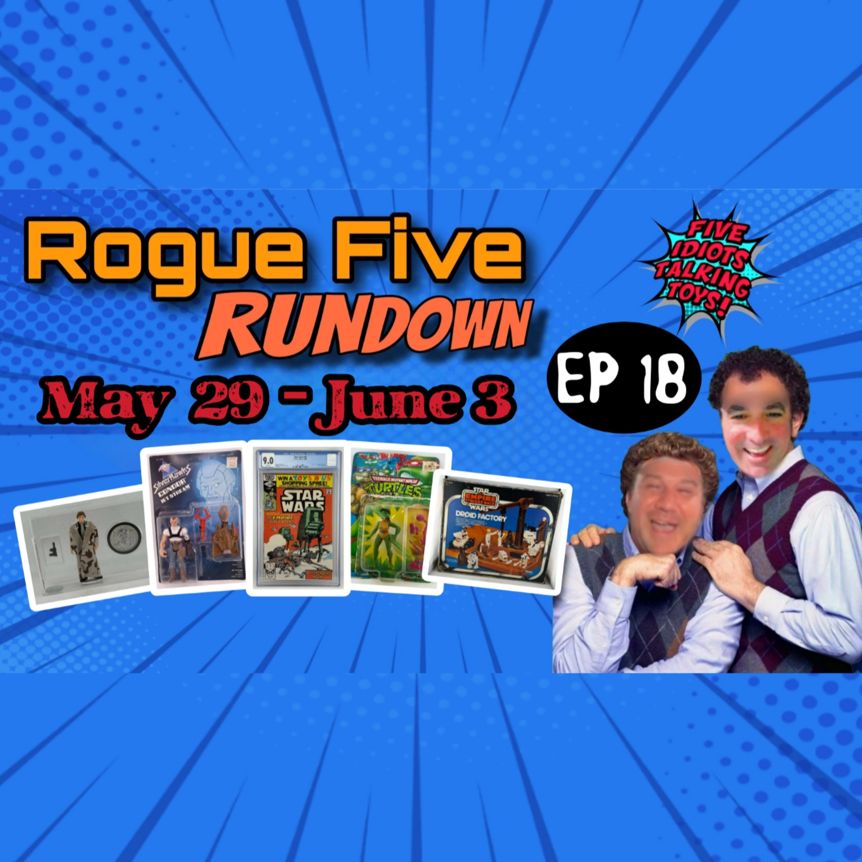 Vintage & Modern Toys Market Update | Rogue Five Rundown Ep 18 | May 29 - June 3, 2025