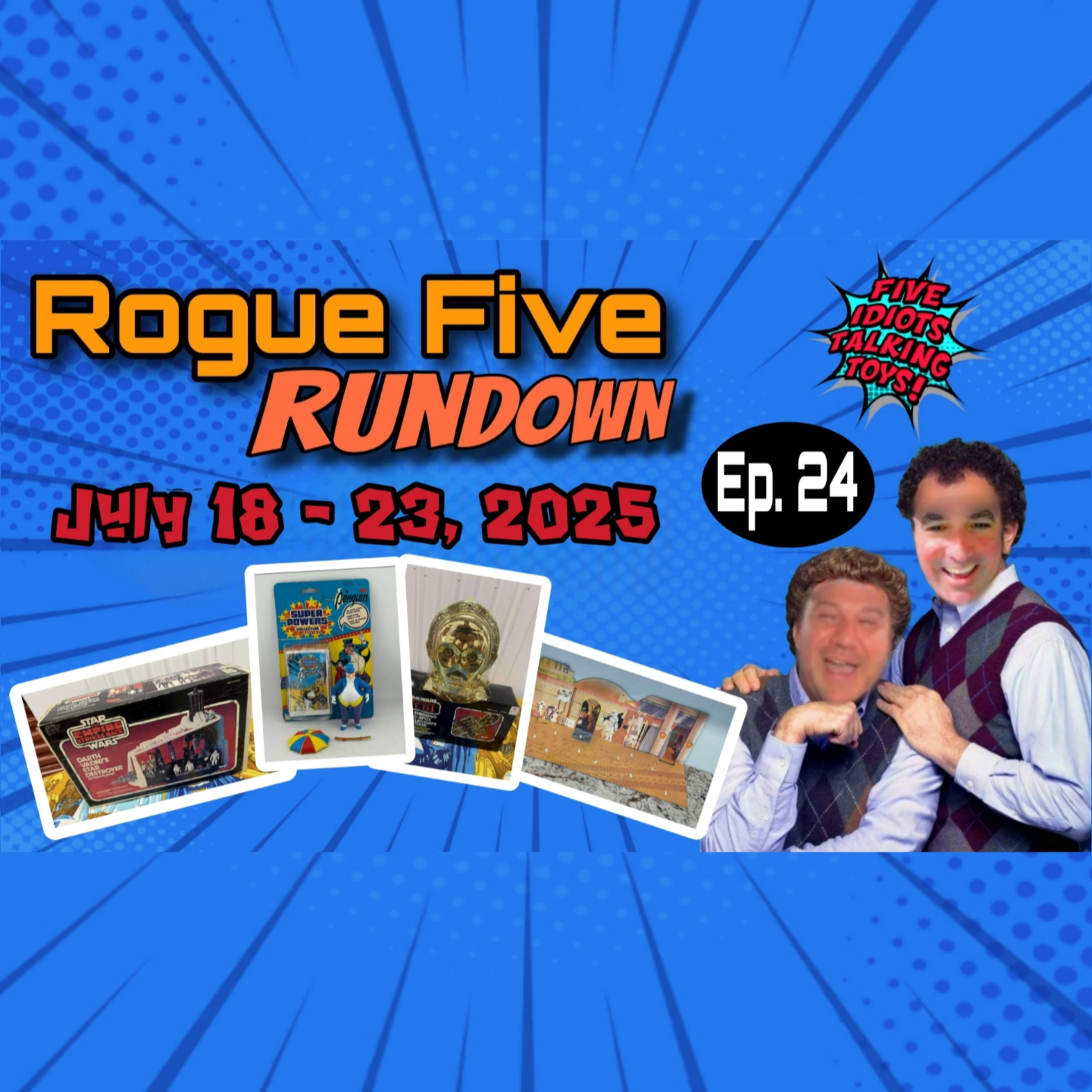 Vintage & Modern Toys Market Update | Rogue Five Rundown Ep 24 | July 18 - 24, 2025