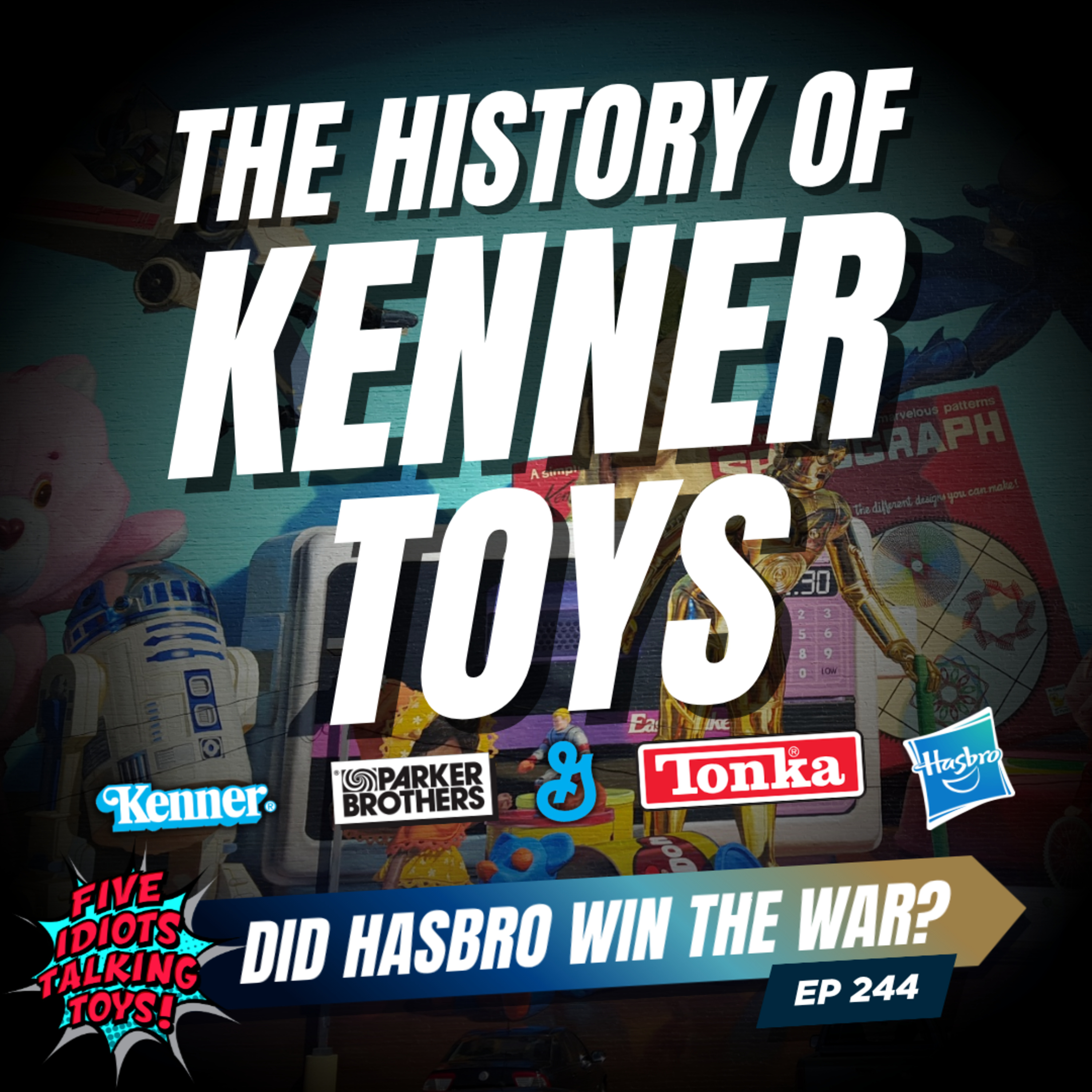 The Complicated Web of Kenner, Tonka, General Mills, Parker Brothers & Hasbro Toys | 244 episode artwork
