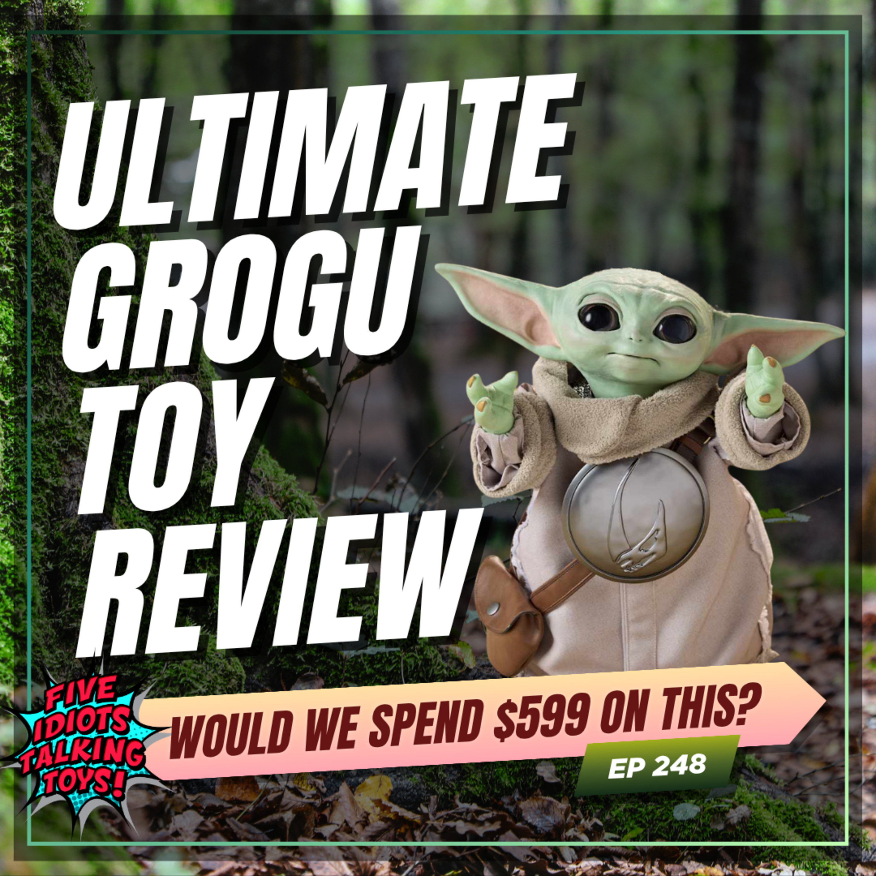 The $600 Hasbro Gamble: Is Ultimate Grogu the Most Insane Star Wars Toy Ever? | 248 episode artwork