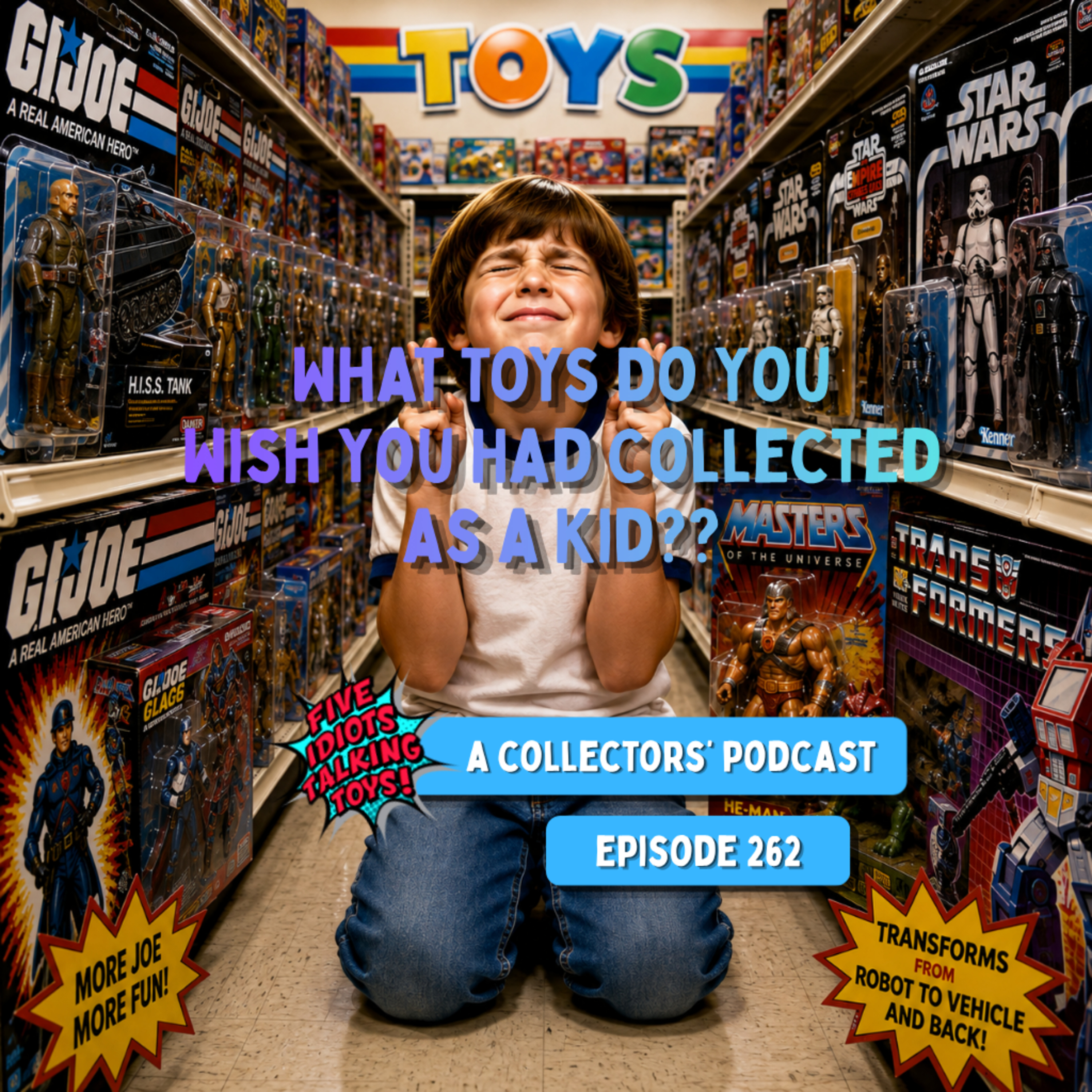 What Toy Lines Do You Wish You Had Collected as a Kid? Ep 262 episode artwork
