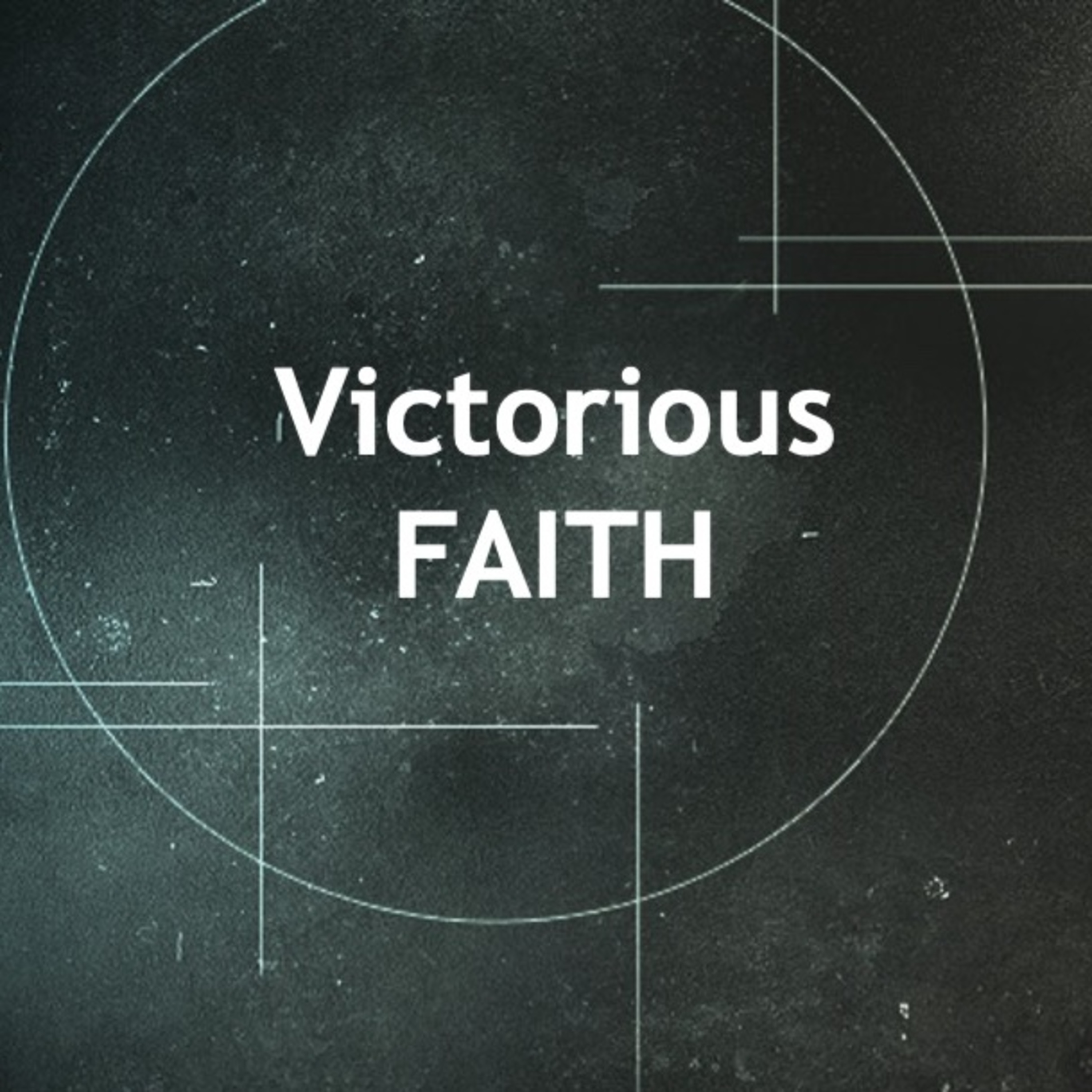  Victorious Faith - Part 4 episode artwork