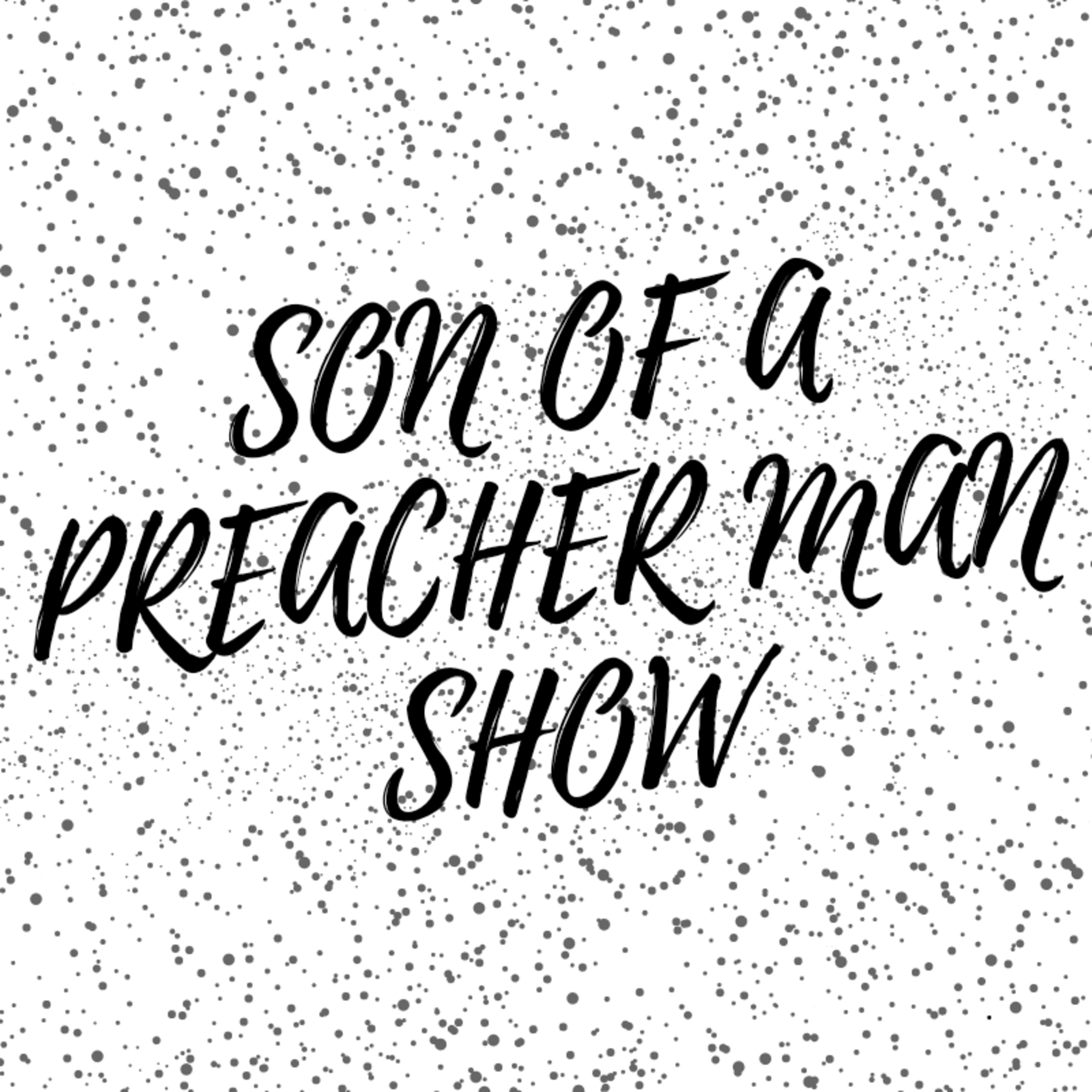 SON OF A PREACHER MAN SHOW