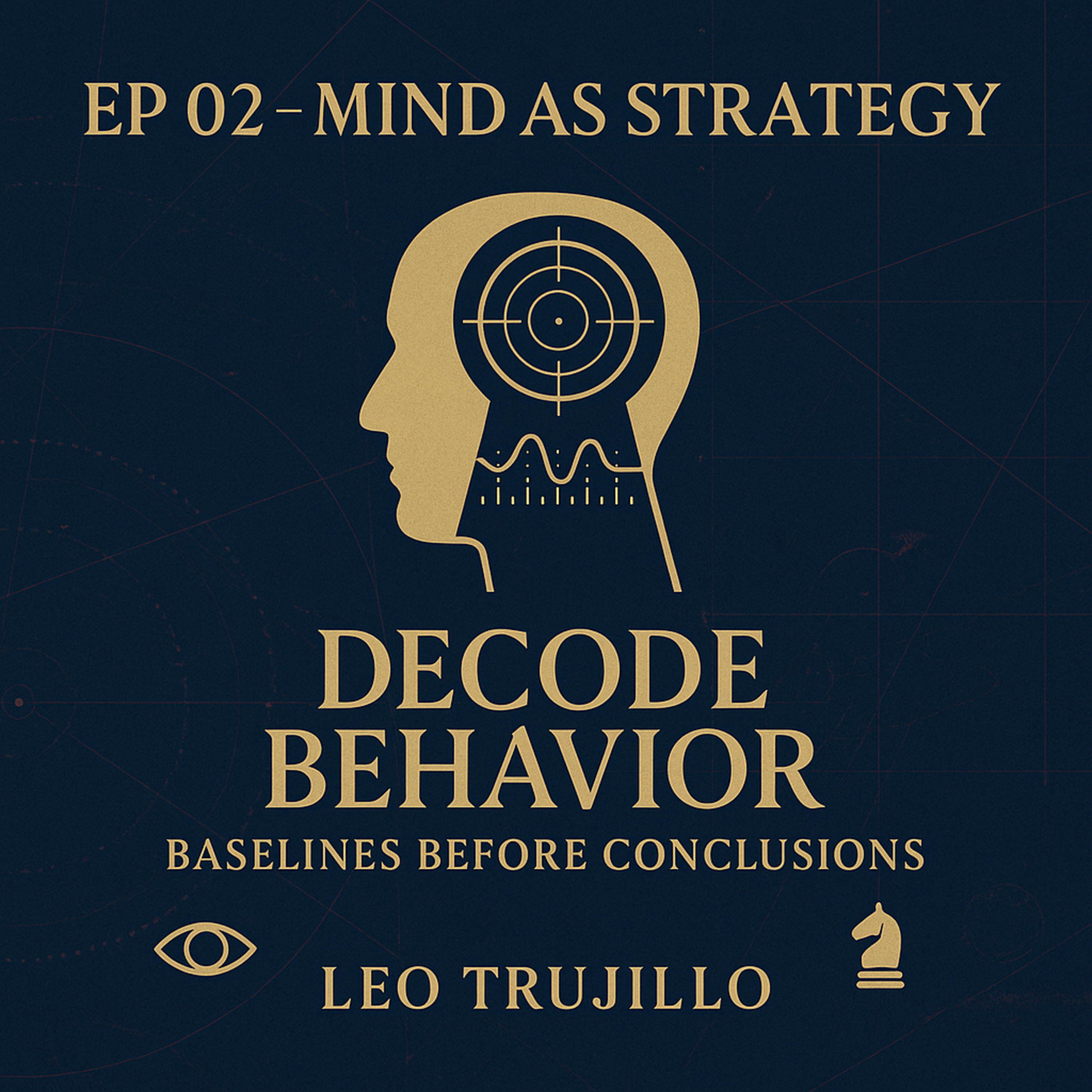 Mind As Strategy: 2- Establishing Baselines & Spotting Subtle Shifts episode artwork