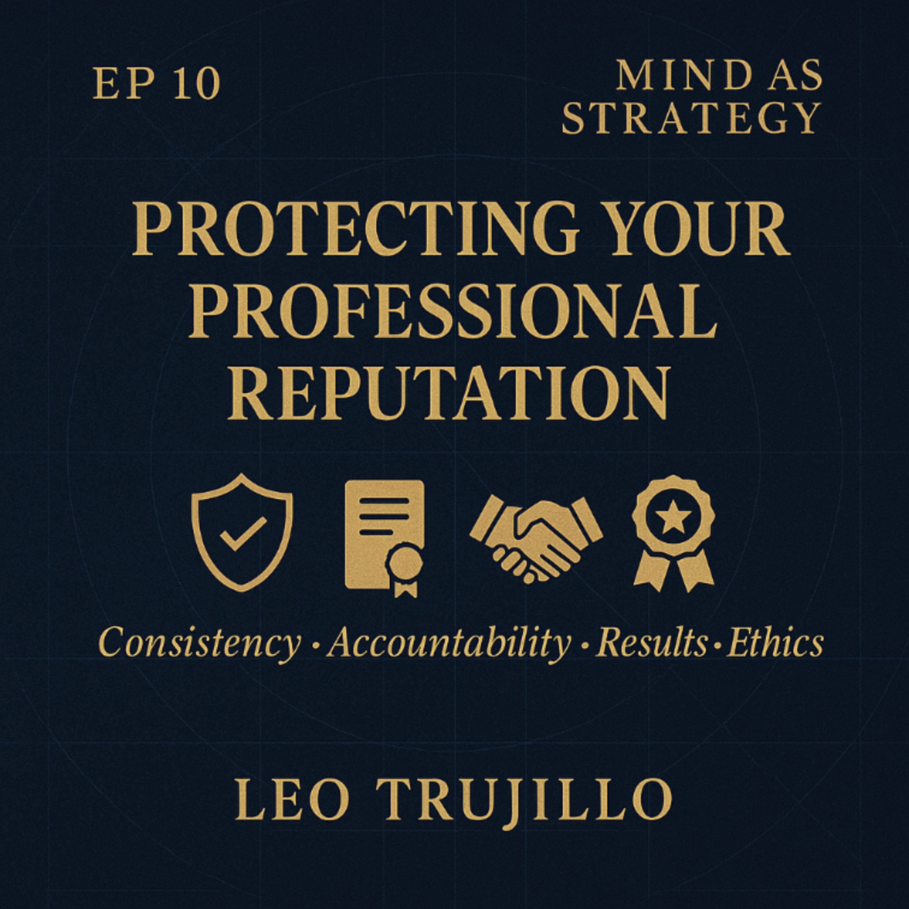 Mind As Strategy: 10 - Protecting Your Professional Reputation episode artwork