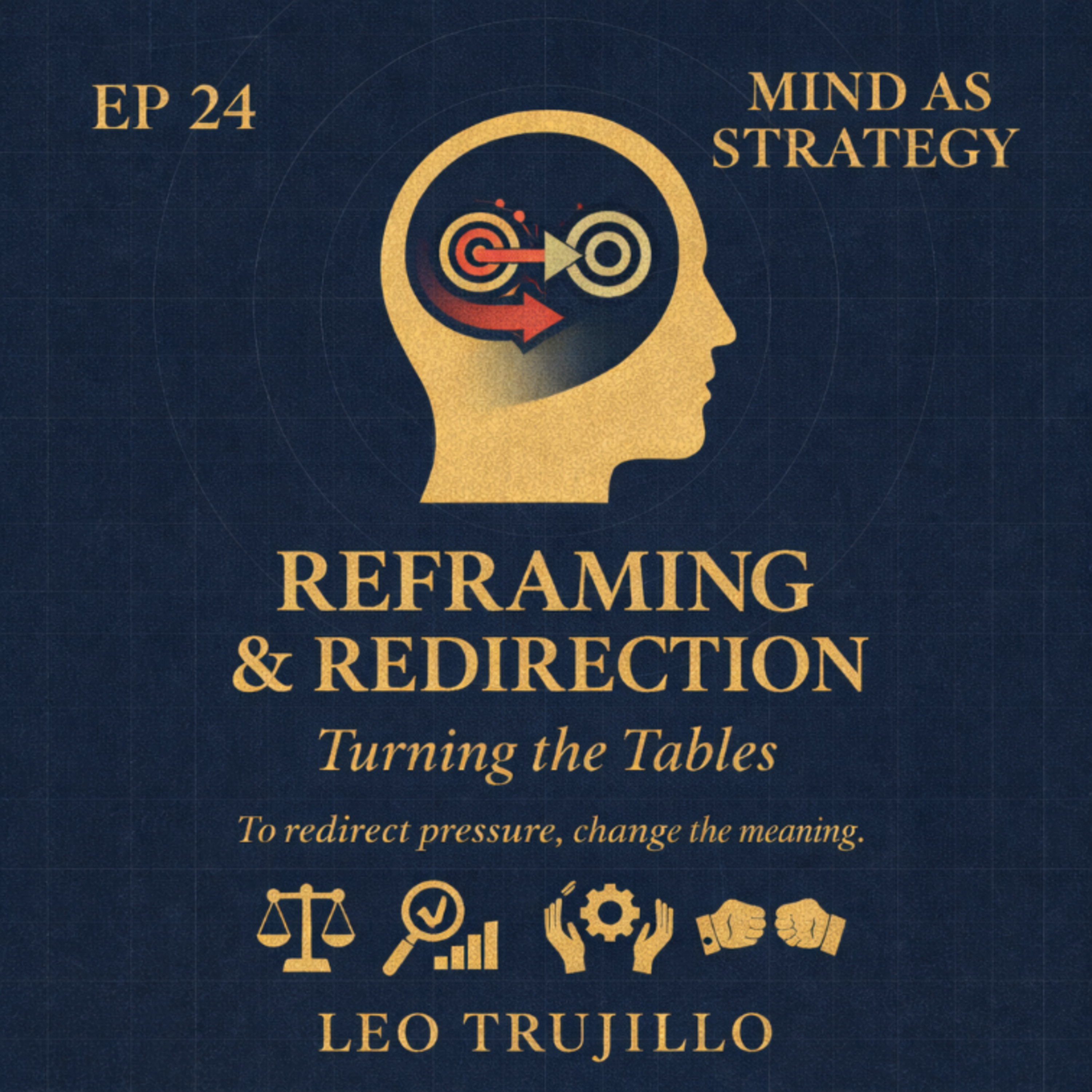 Mind As Strategy: 24. Reframing & Redirection: Turning the Tables episode artwork