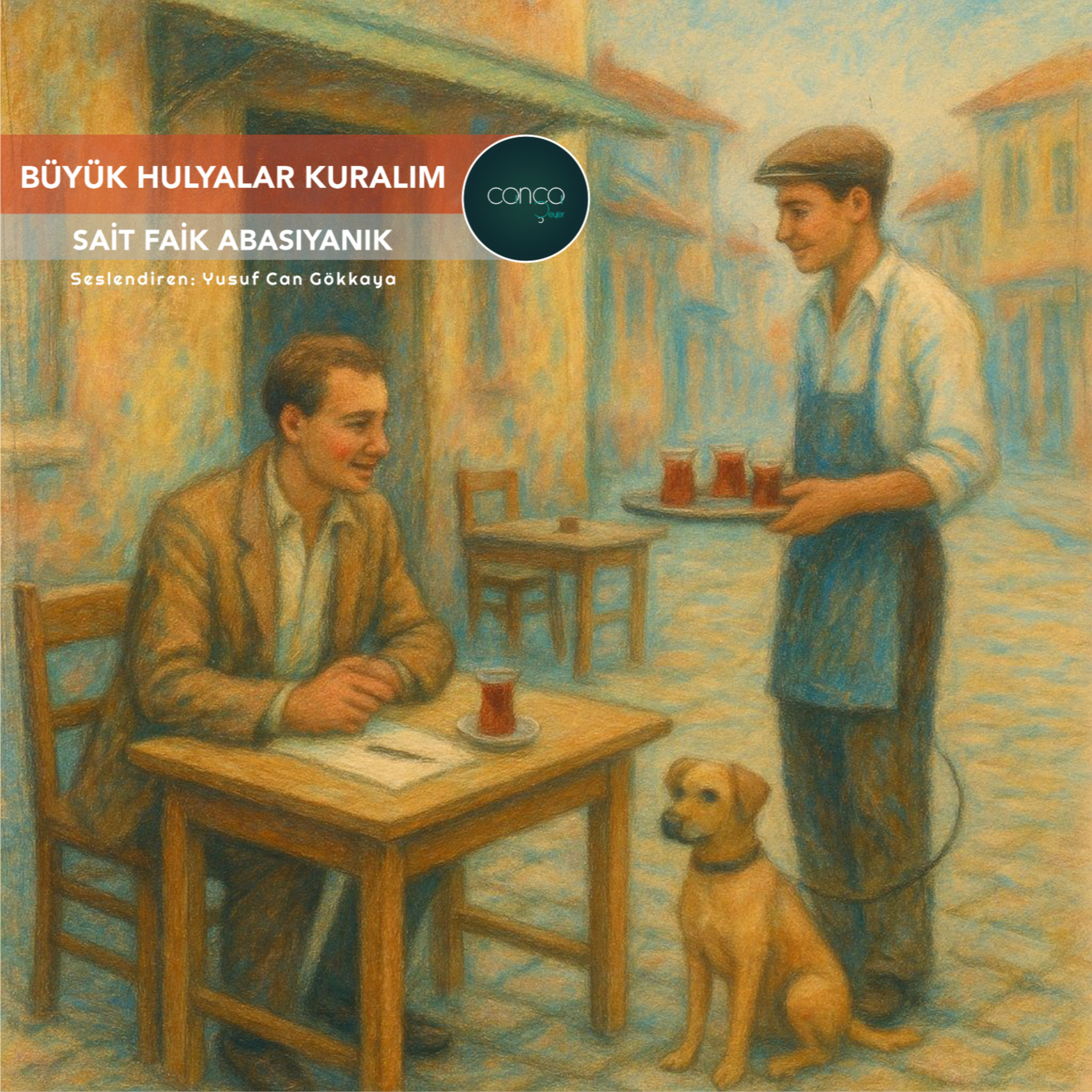 Öykü | Sait Faik Abasıyanık - Büyük Hulyalar Kuralım