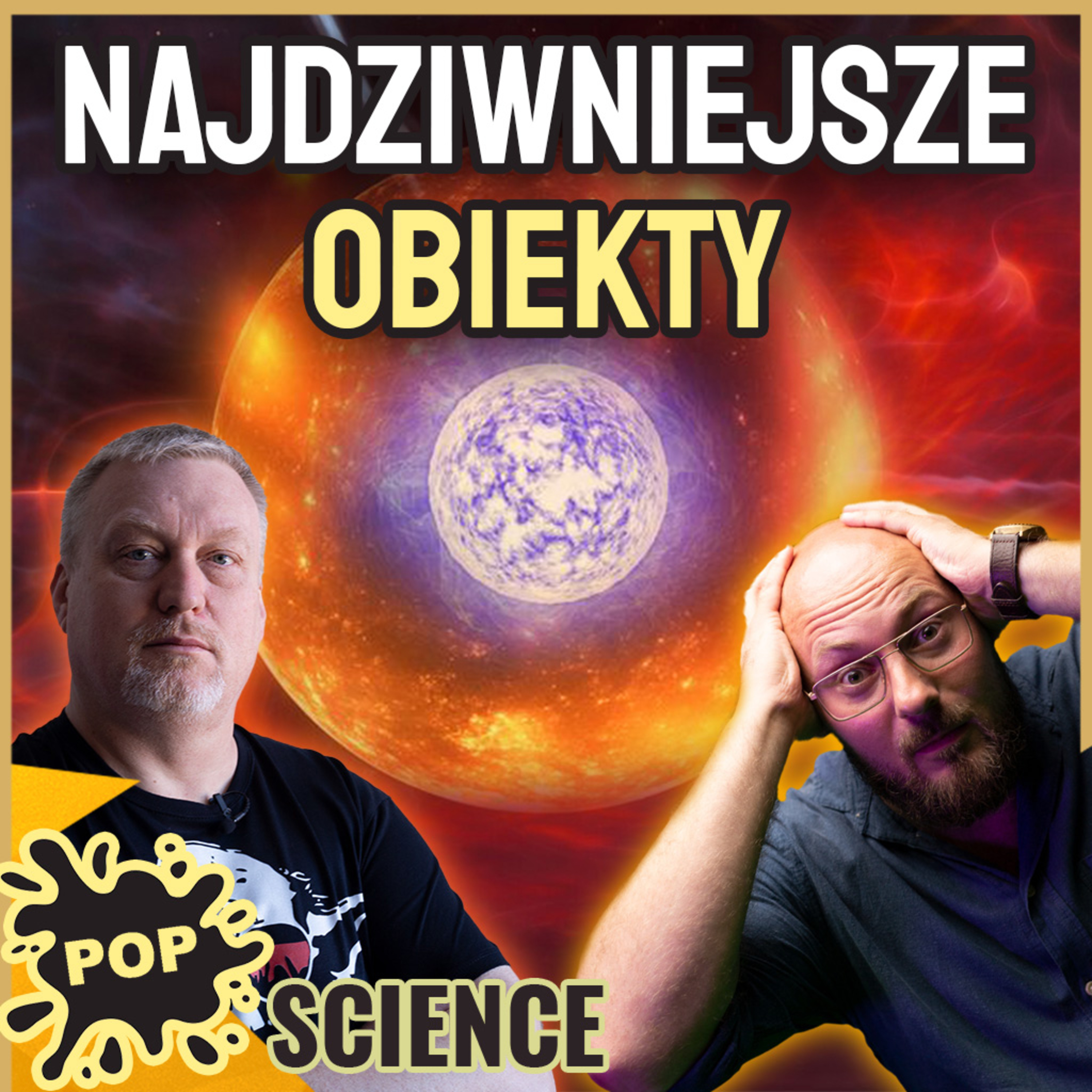 Najdziwniejsze obiekty w kosmosie - POP Science #83 episode artwork