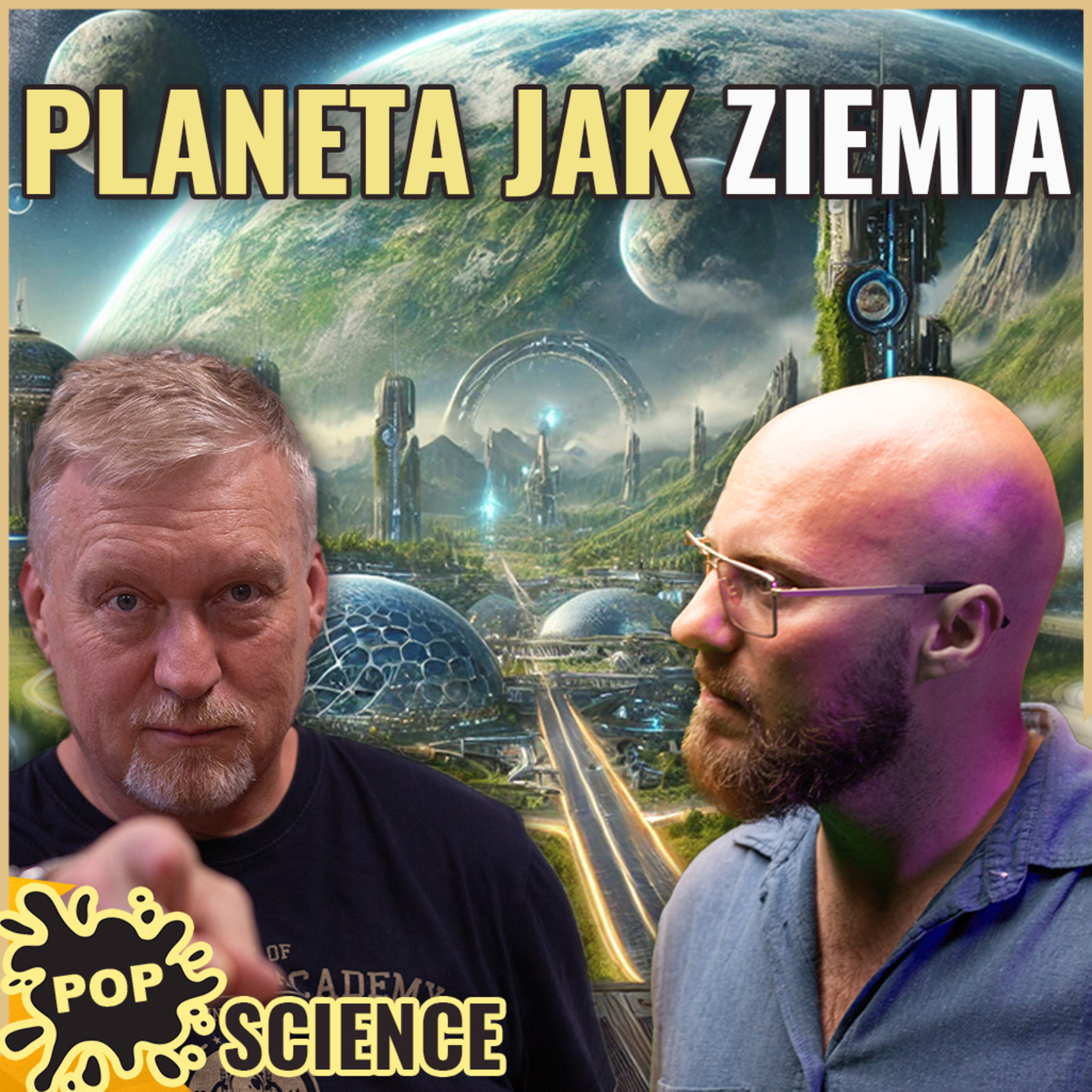 Kolonizacja planet. Czy znajdziemy drugą Ziemię? - POP Science #94