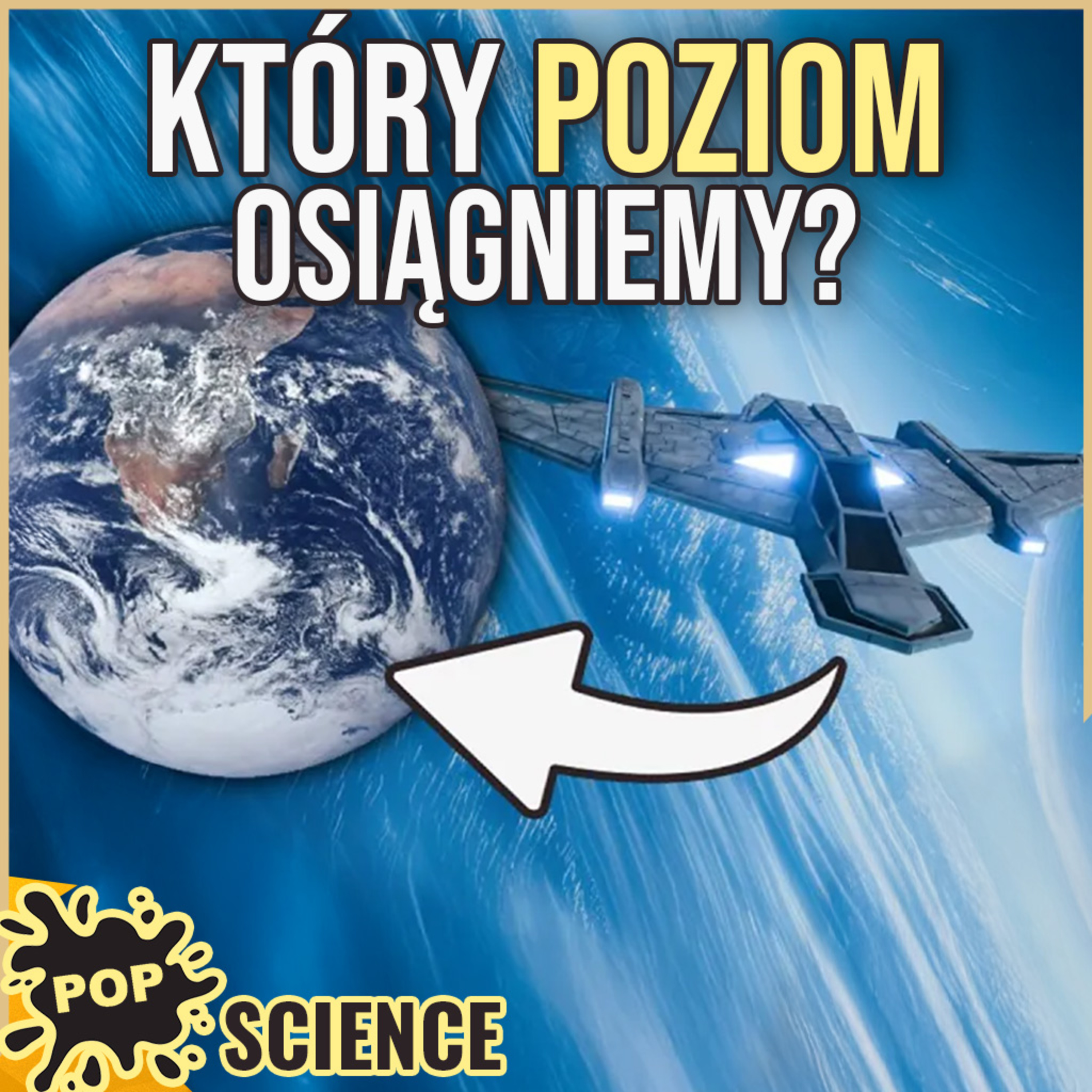 Jesteśmy cywilizacją typu 0. Ile brakuje nam do władców Wszechświata? - POP Science #114 episode artwork