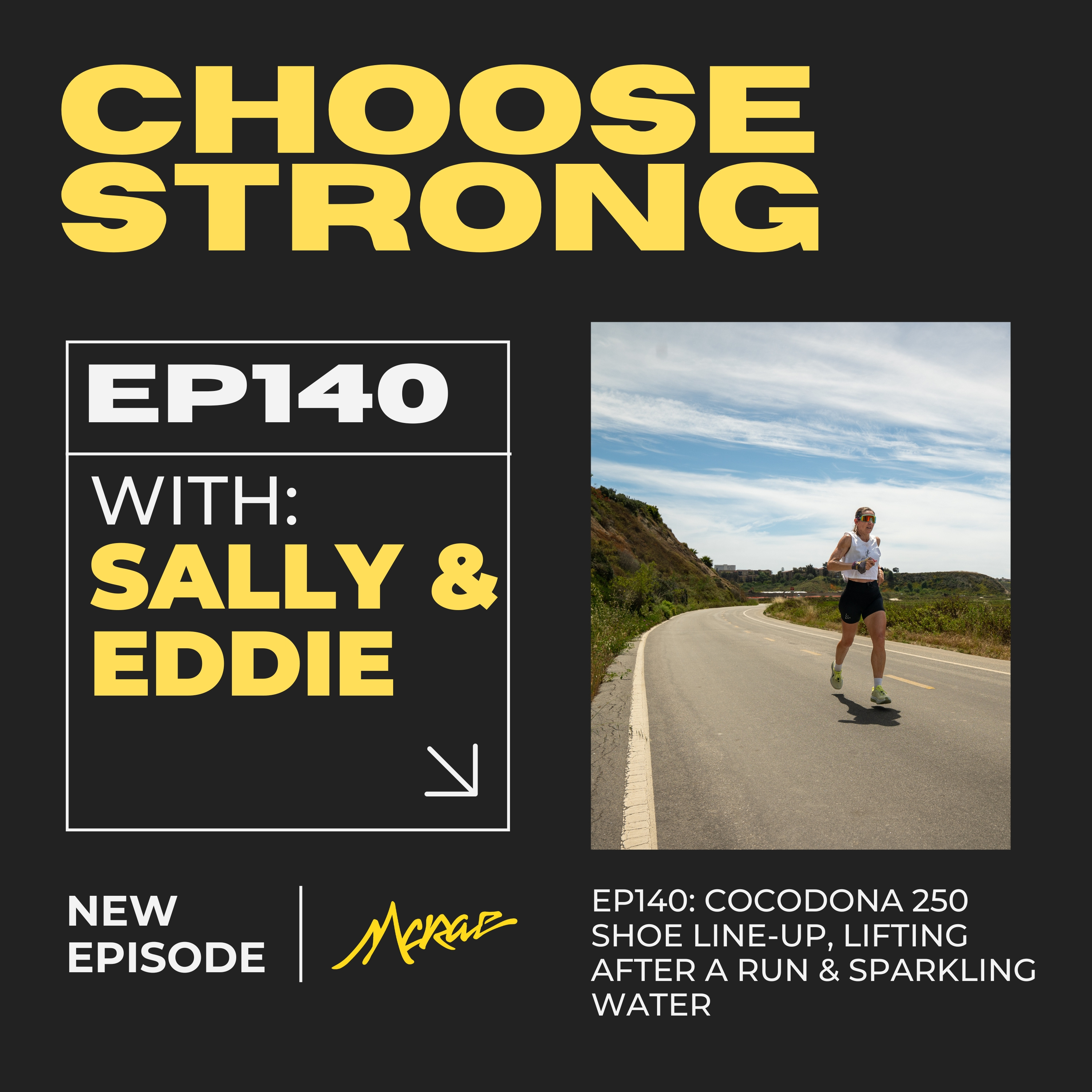 #140 | Cocodona 250 Shoe Line-Up, Lifting After a Run & Sparkling Water