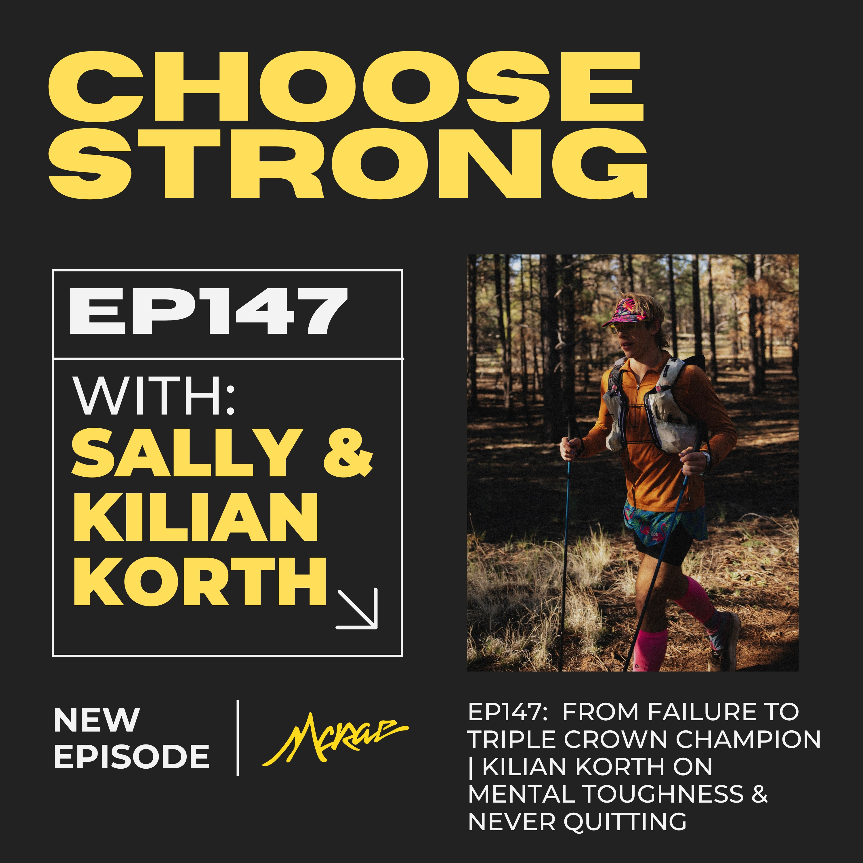 #147 | From Failure to Triple Crown Champion | Kilian Korth on Mental Toughness & Never Quitting — Choose Strong episode artwork