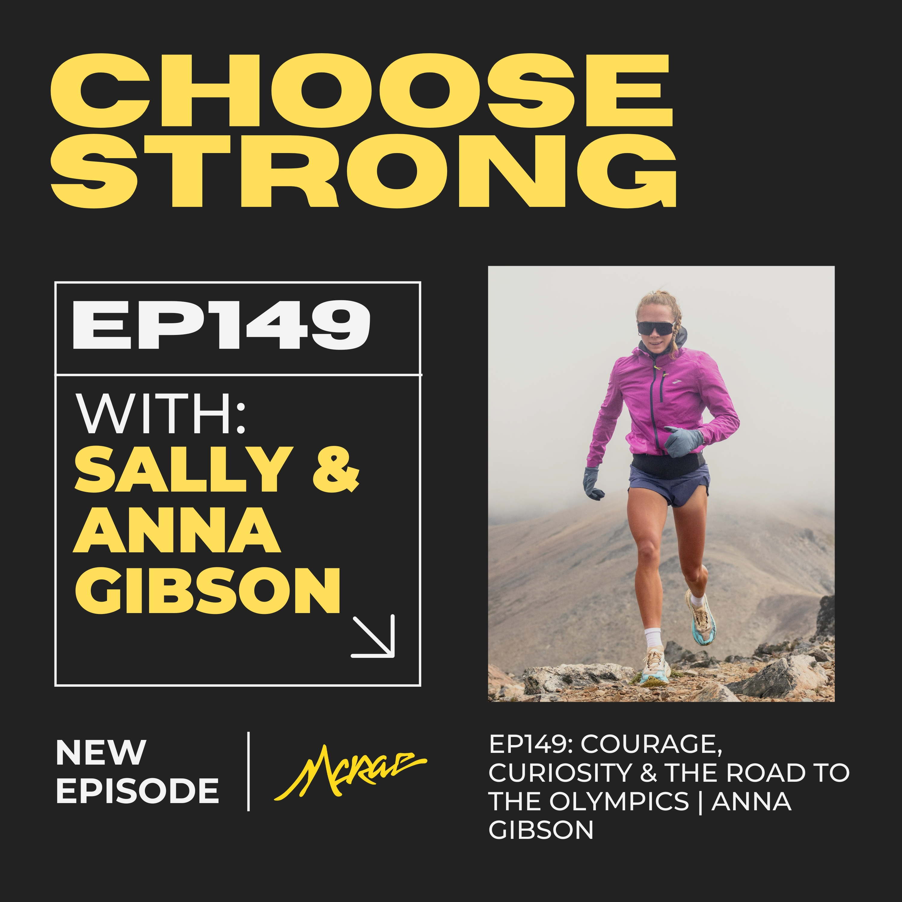 #149 | Courage, Curiosity & the Road to the Olympics | Anna Gibson — Choose Strong episode artwork