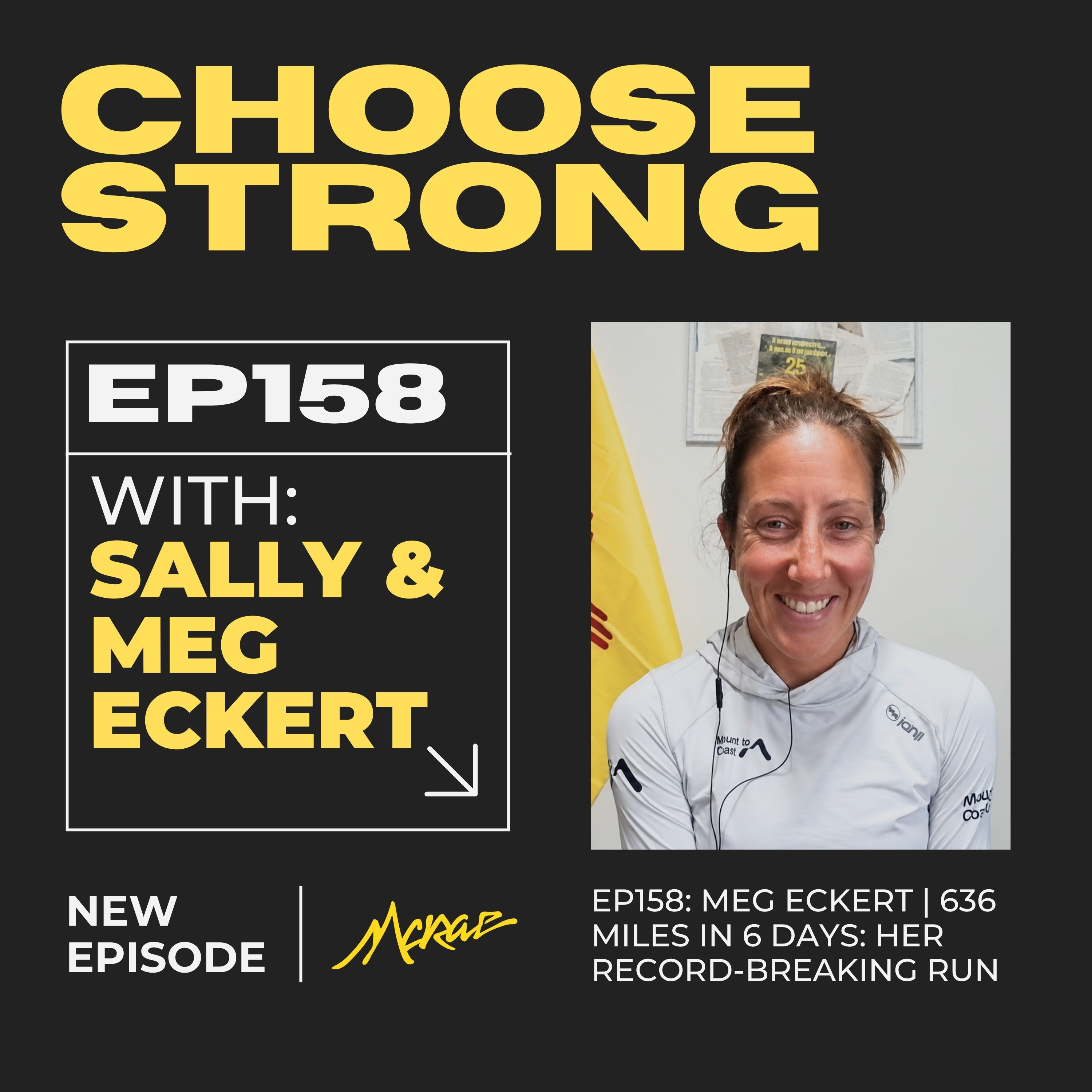 #158 | Meg Eckert | 636 Miles in 6 Days: Her Record-Breaking Run — Choose Strong episode artwork