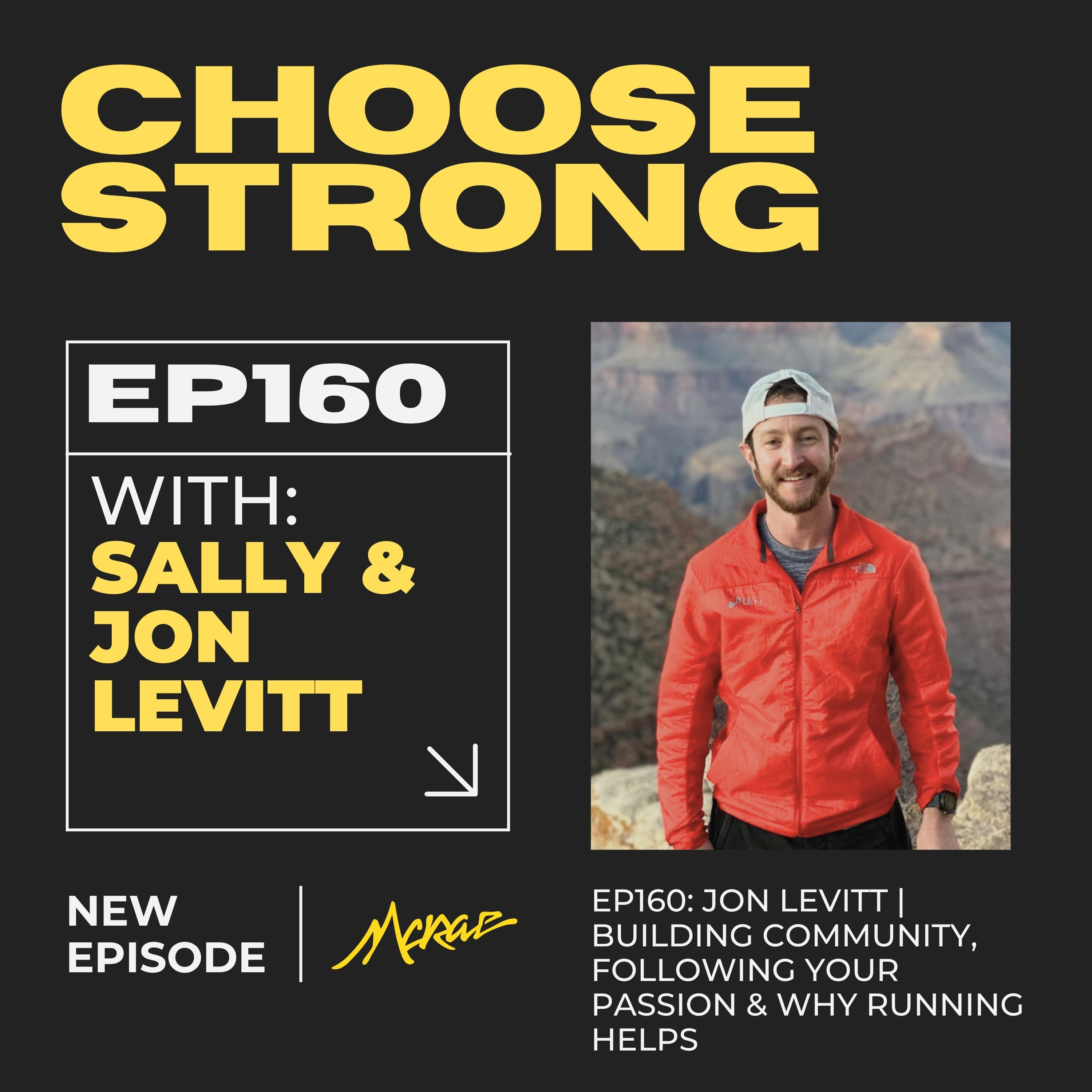 #160 | Jon Levitt | Building Community, Following Your Passion & Why Running Helps — Choose Strong episode artwork