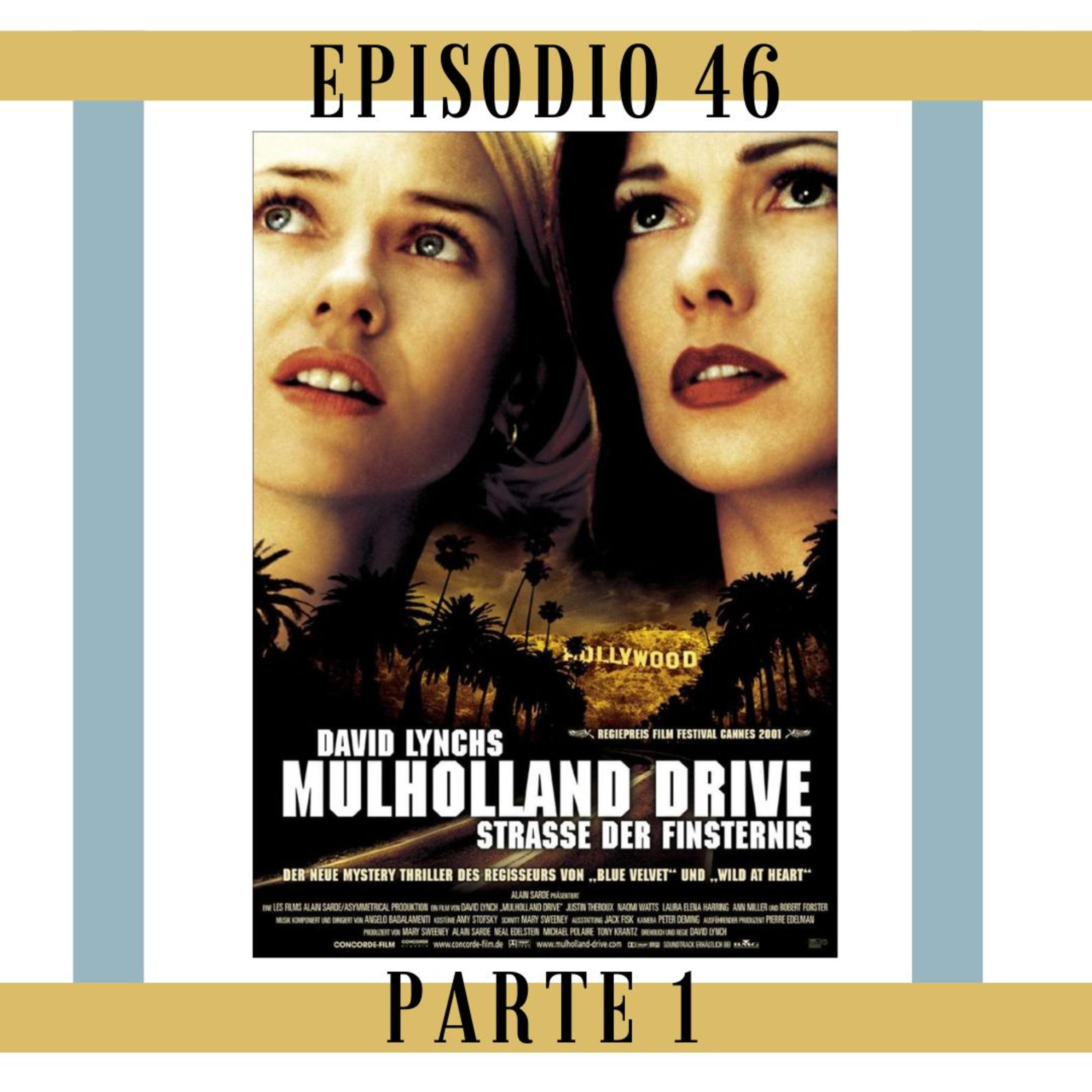46. Parte 1 - Mulholland Drive: En el camino de los sueños, no le tengas miedo a las te... episode artwork