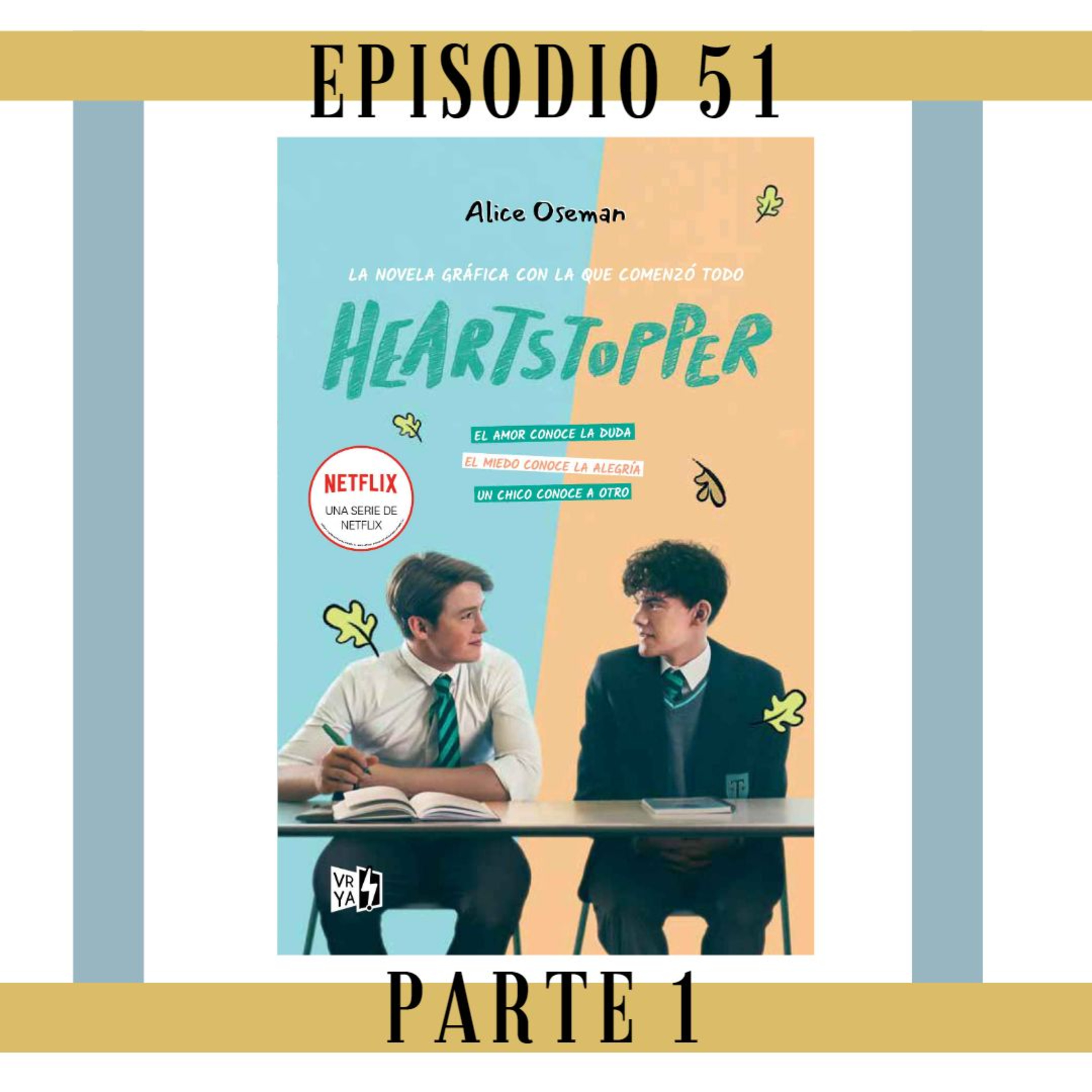 51. Parte 1 - Heartstopper: Un perrito y un corazón roto. episode artwork