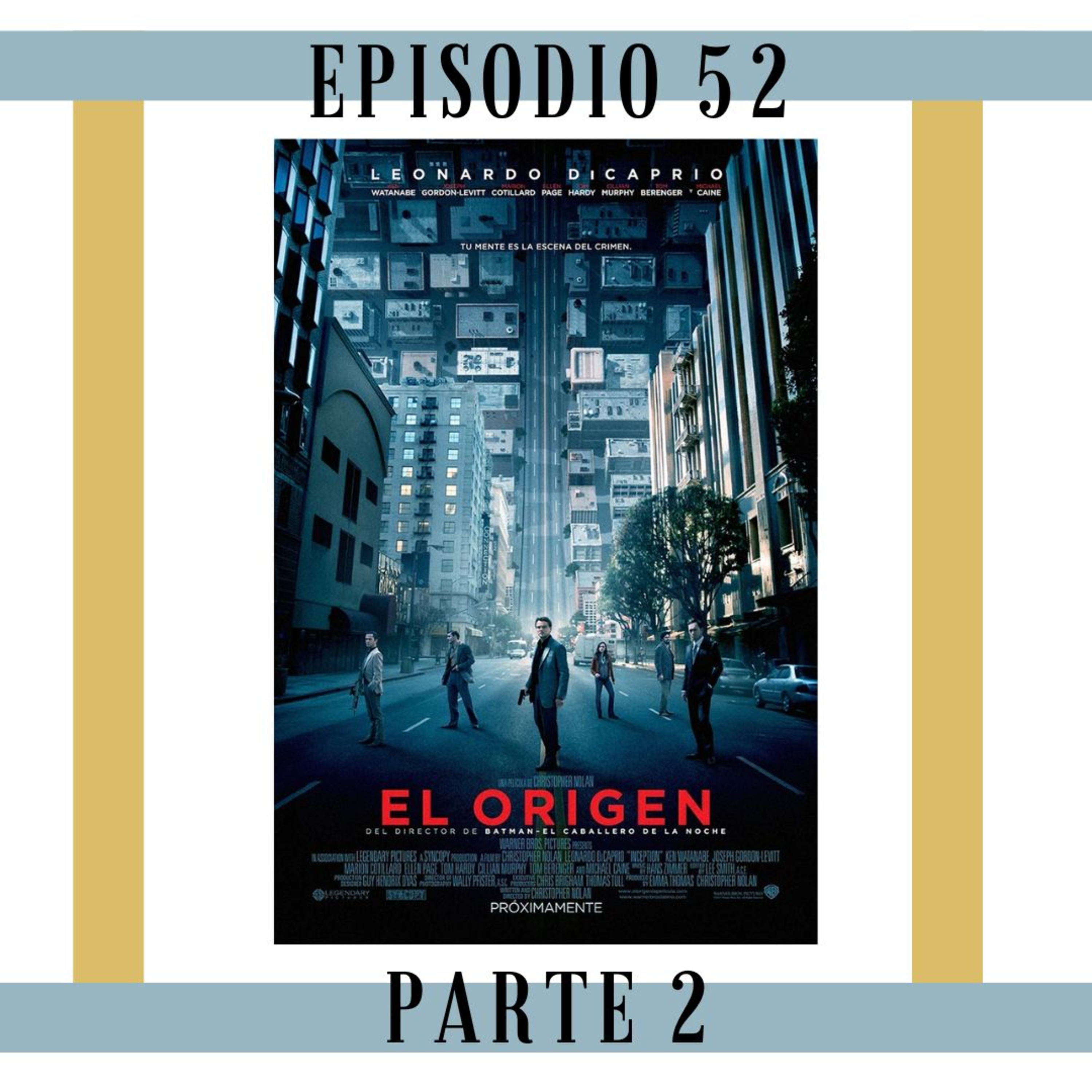 52. Parte 2 - Inception: Soñamos con Leo y Cillian episode artwork