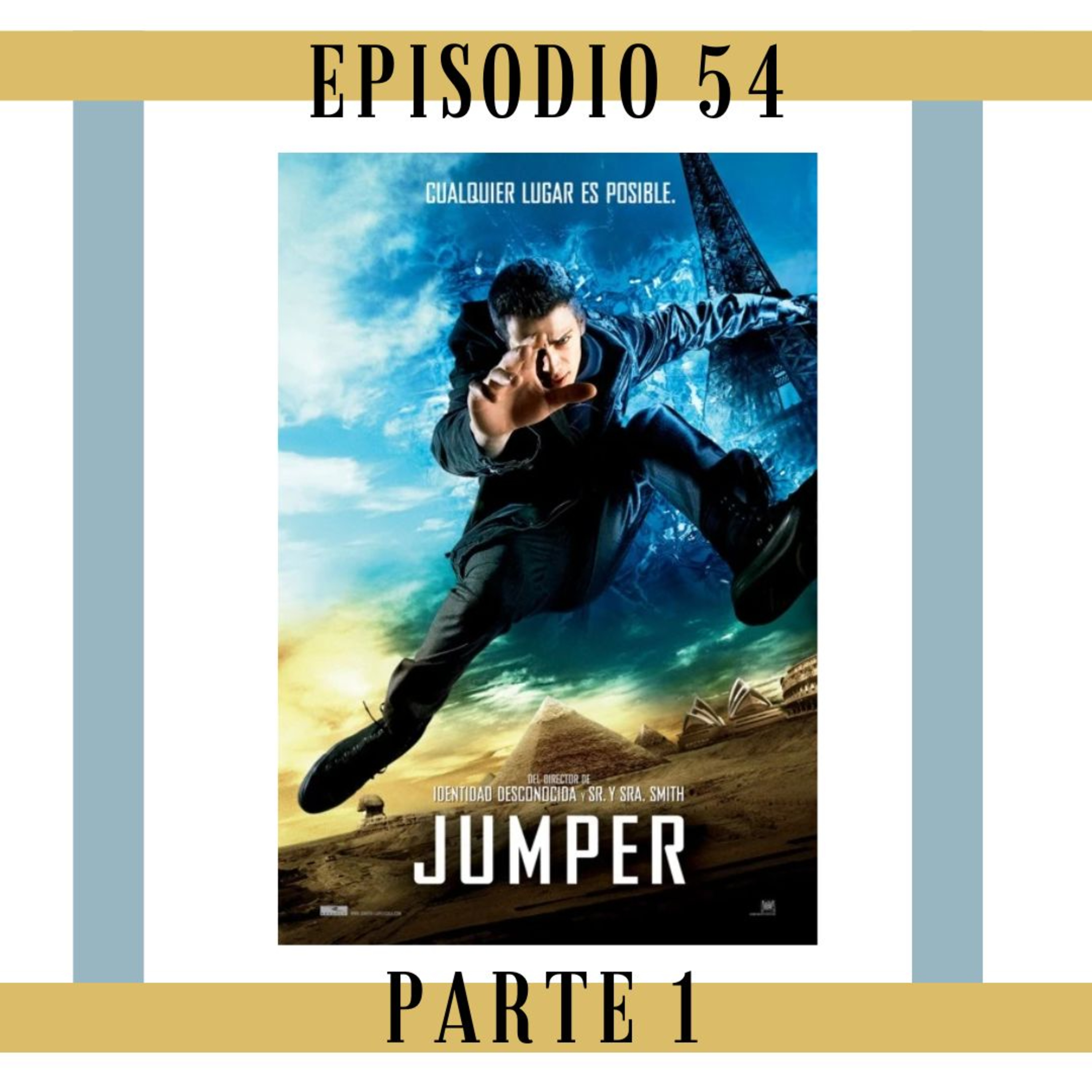 54. Parte 1 - Jumper: Los salamines, agujeros de gusanos y argumentales  episode artwork