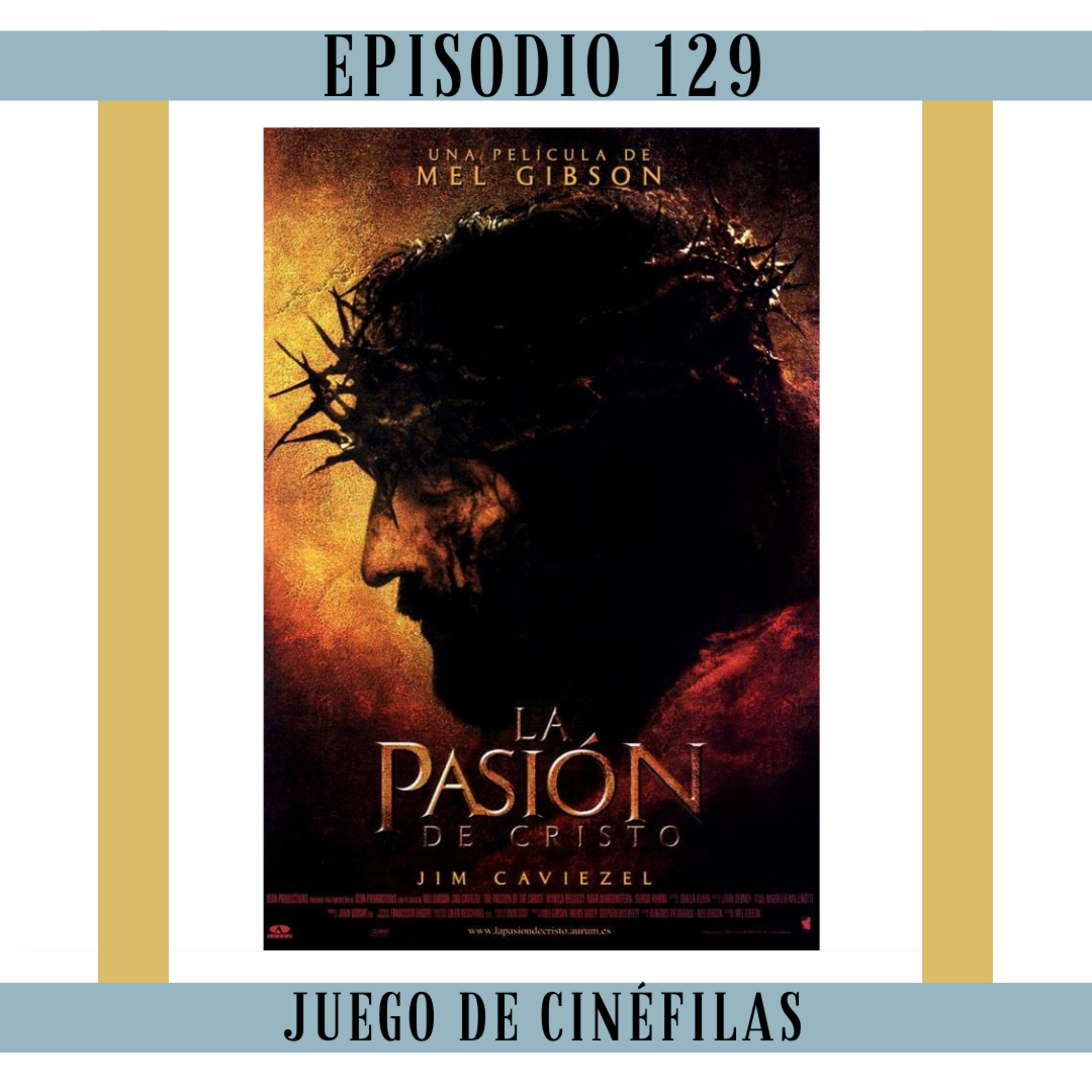 129. La Pasión de Cristo: Una clase de religión por Mel (Gibson?) episode artwork