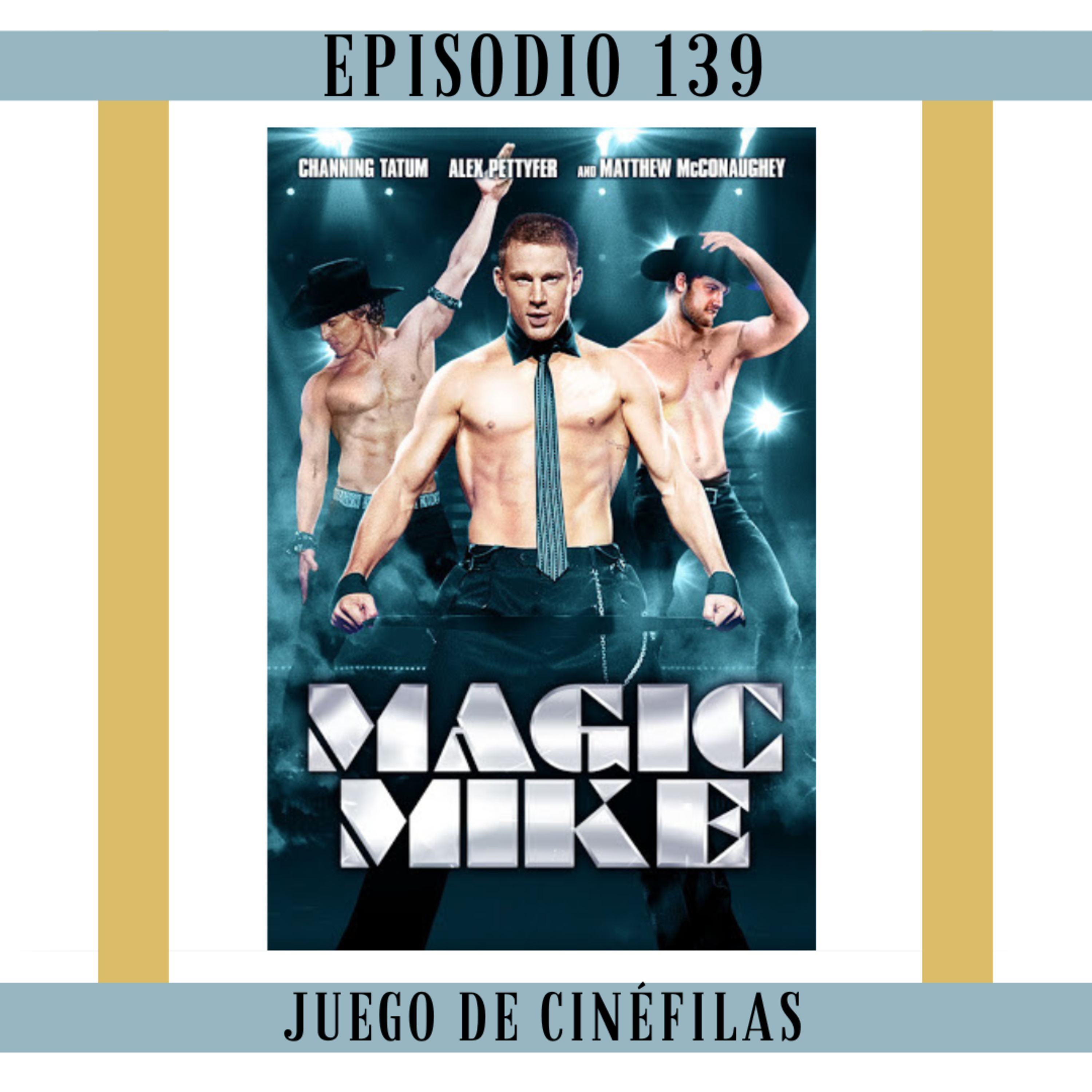 139. Magic Mike: LA TRAMA episode artwork