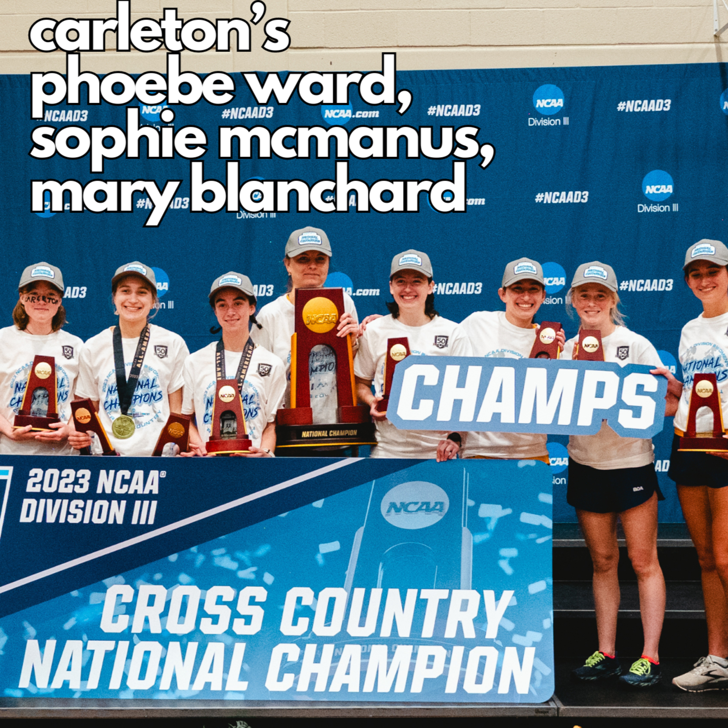 D3 XC Championship: Carleton Team Champs - Phoebe Wad, Sophie McManus and Mary Blanchard