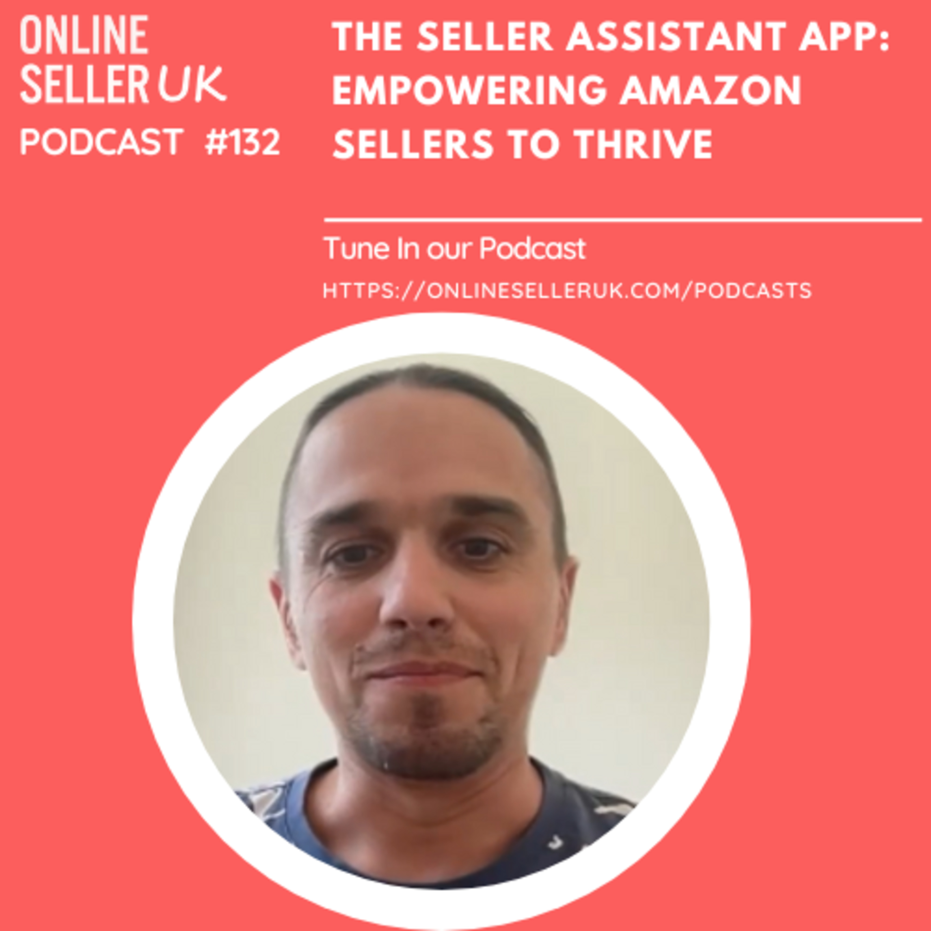 The Seller Assistant App: Empowering Amazon Sellers to Thrive | Episode 132 #OnlineSellerUK Podcast with Oleg Kuzmenkov episode artwork