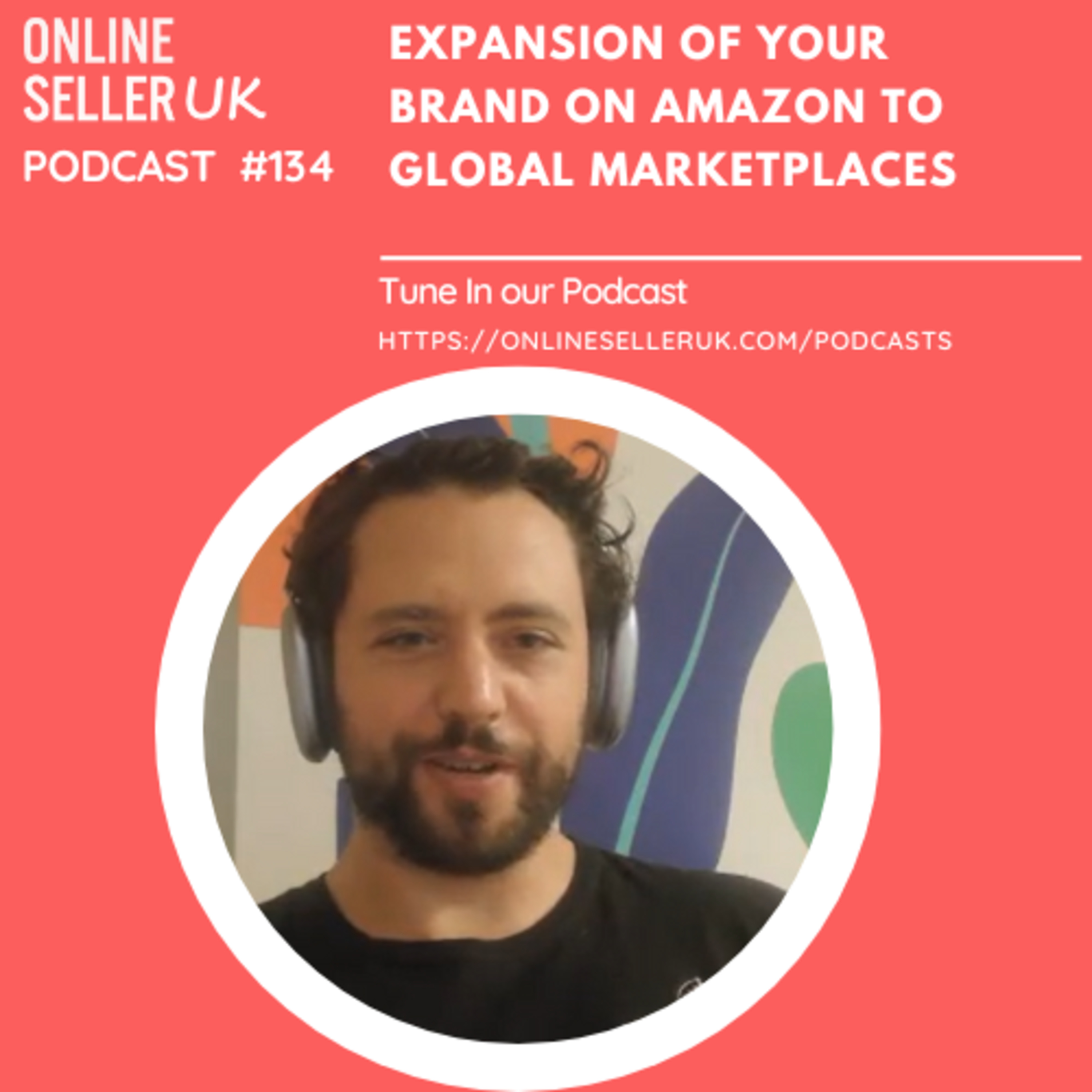 Expansion of your brand on Amazon Globally | 134 #OnlineSellerUK Podcast with Nick Signoriello episode artwork