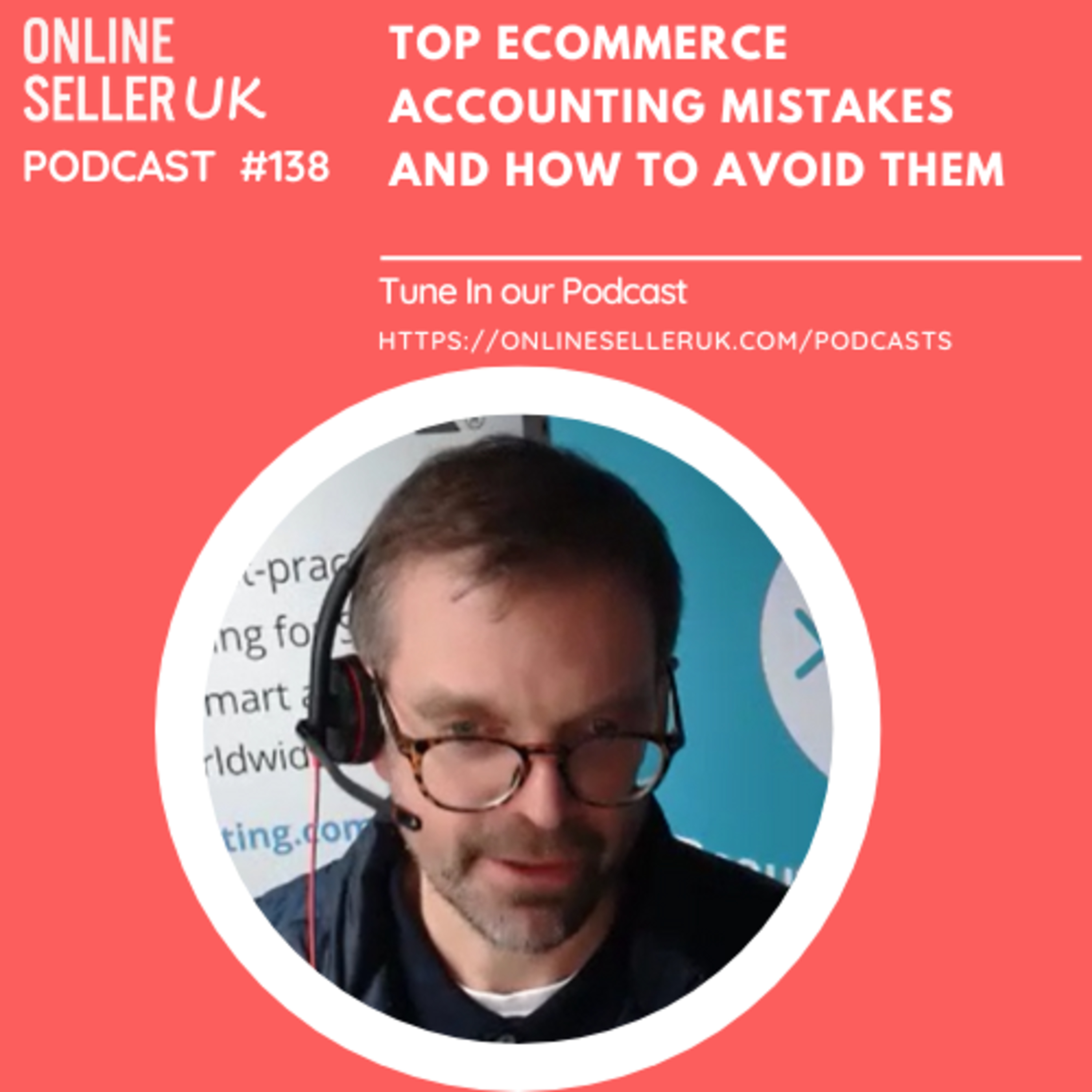 Top ecommerce accounting mistakes & how to avoid them|138 #OnlineSellerUK Podcast with Philip Oakley episode artwork