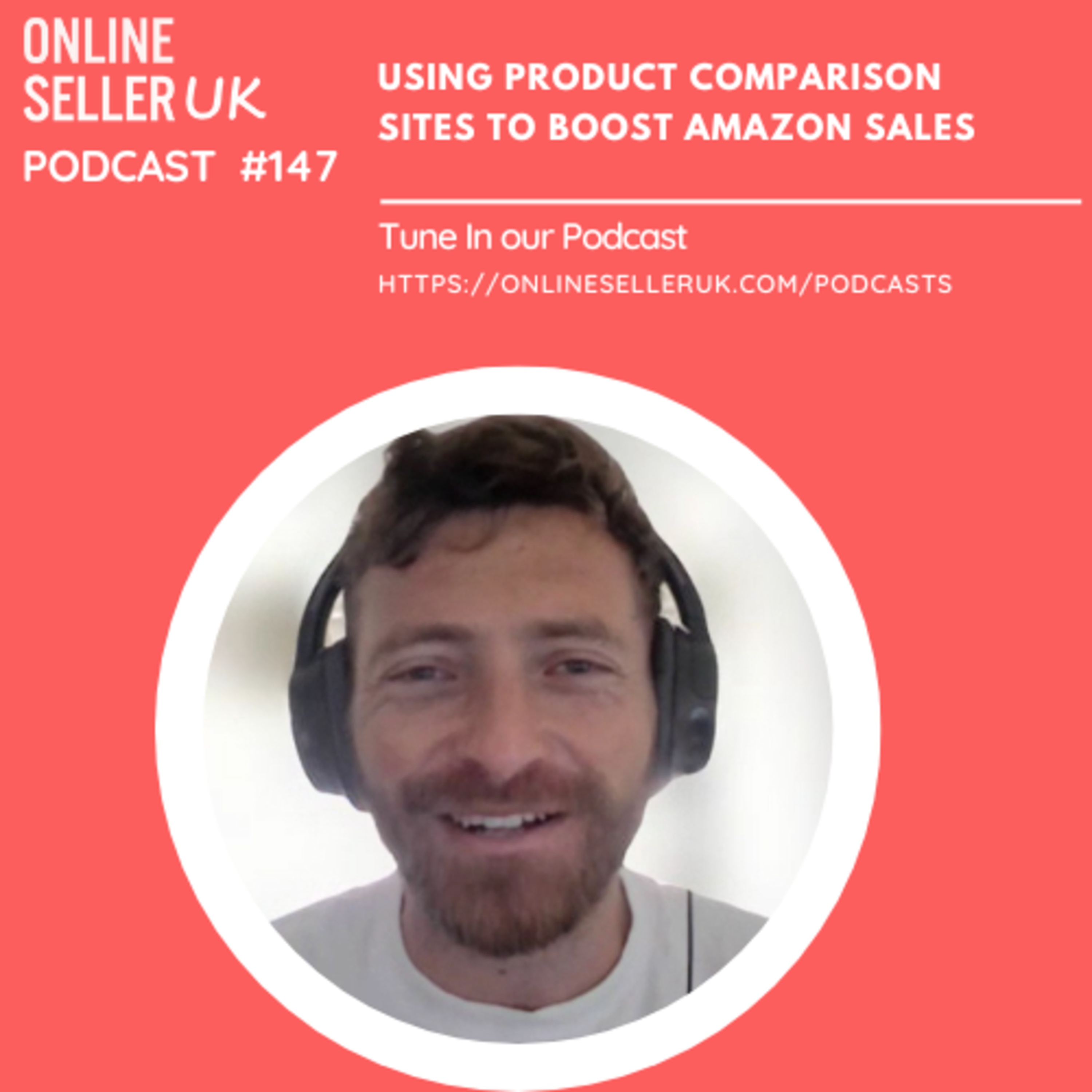 Using product comparison sites to boost Amazon sales | Episode 147 #OnlineSellerUK Podcast with Sam Sank  episode artwork