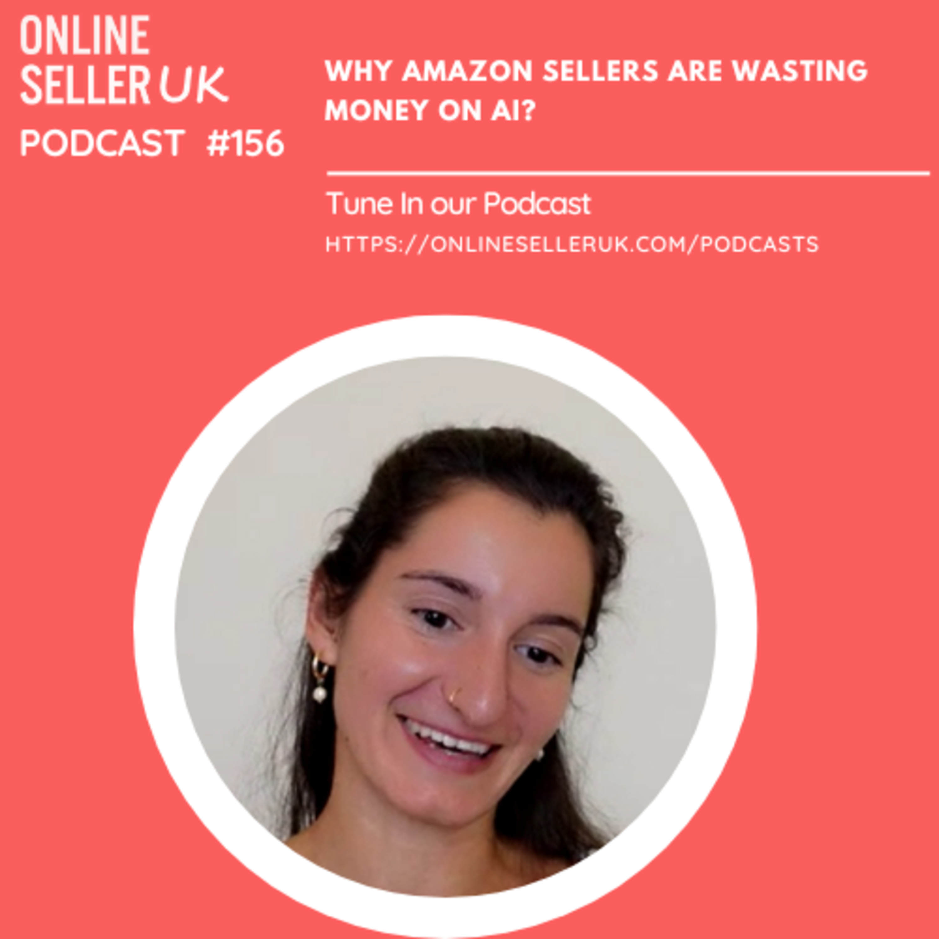 Why Amazon sellers are wasting money on AI? | Episode 156 #OnlineSellerUK Podcast with Jo Lambadjieva