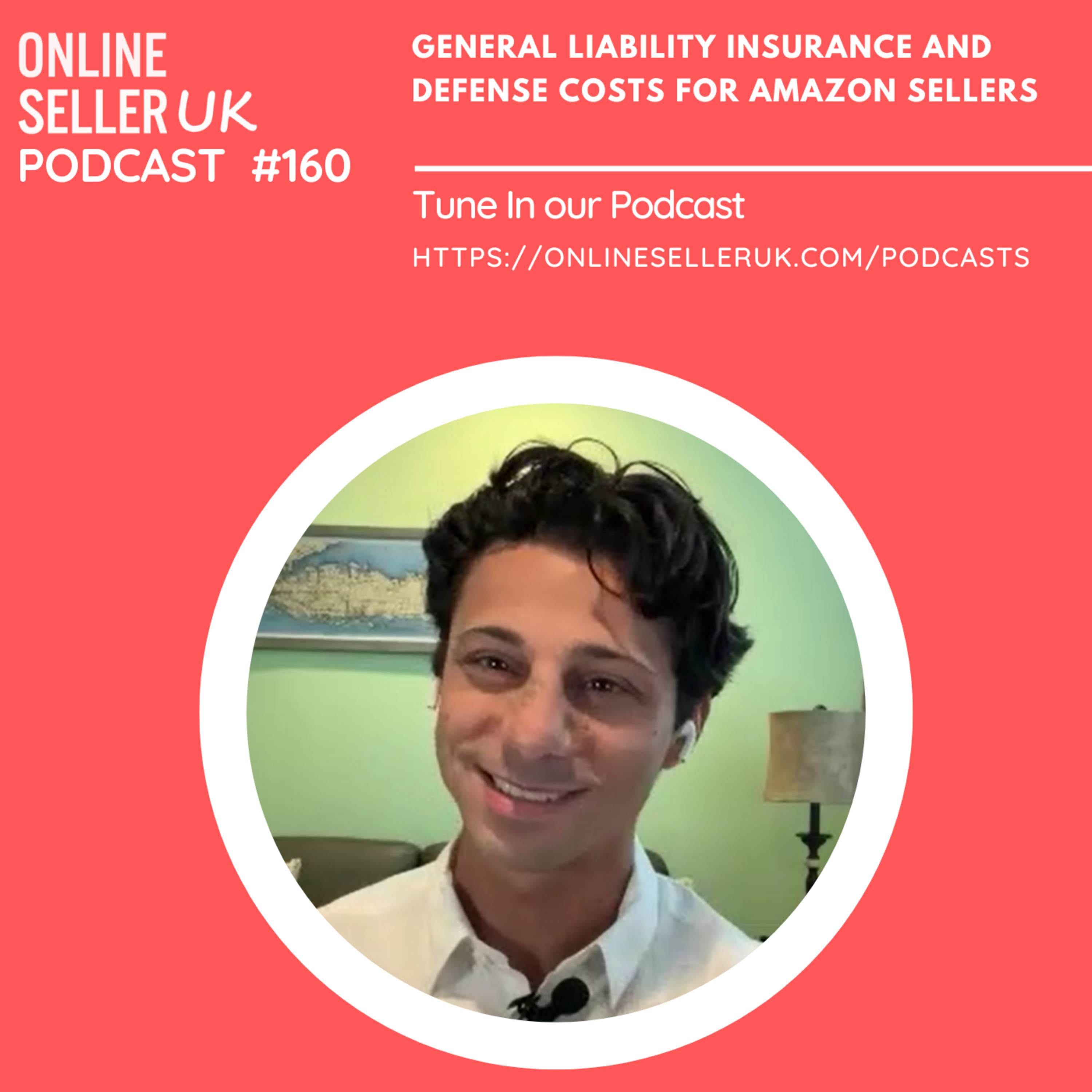 General Liability Insurance and Defense Costs for Amazon Sellers | Episode 160 #OnlineSellerUK Podcast with Anthony Famularo
