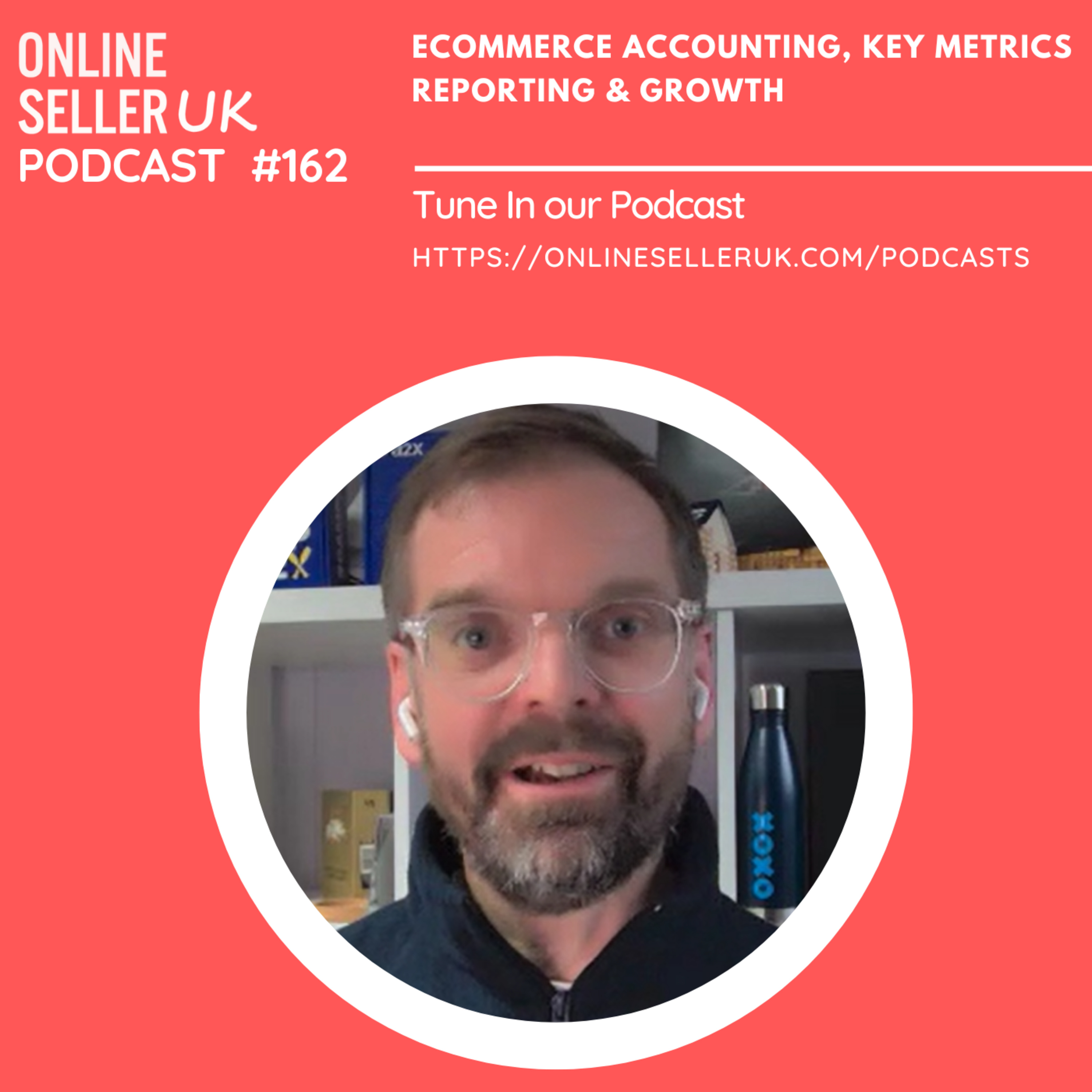 162 #onlineselleruk Podcast: Ecommerce Accounting, Key Metrics, and Growth with Philip Oakley episode artwork