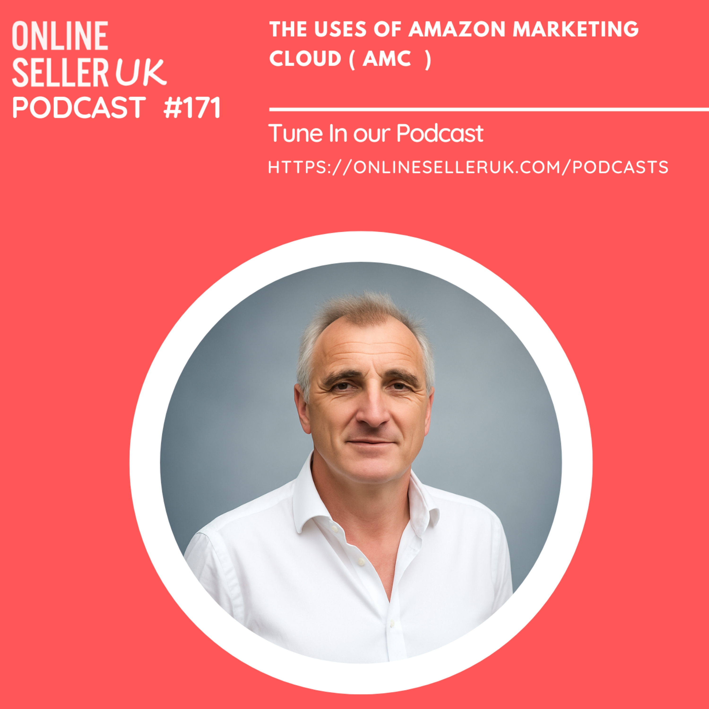 171 #onlineselleruk Podcast with Oliver Spark: the uses of Amazon Marketing Cloud and how to supercharge your performance episode artwork