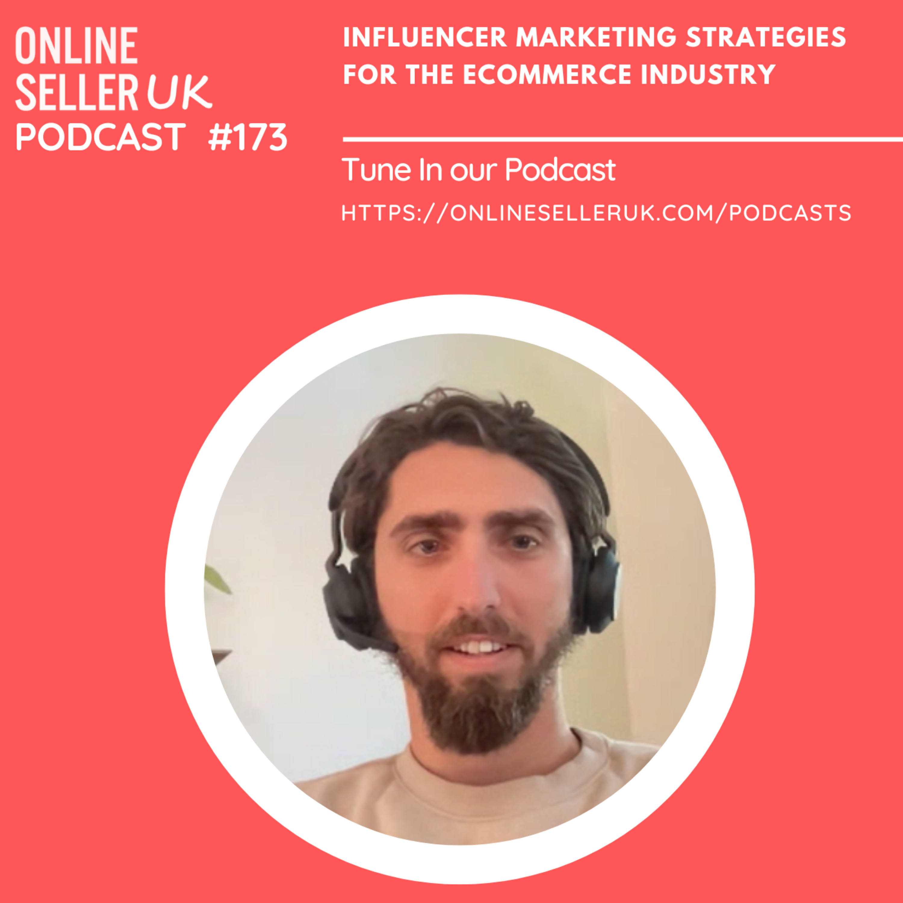 173 #onlineselleruk Podcast with William Gasner : Influencer marketing strategies for the eCommerce industry