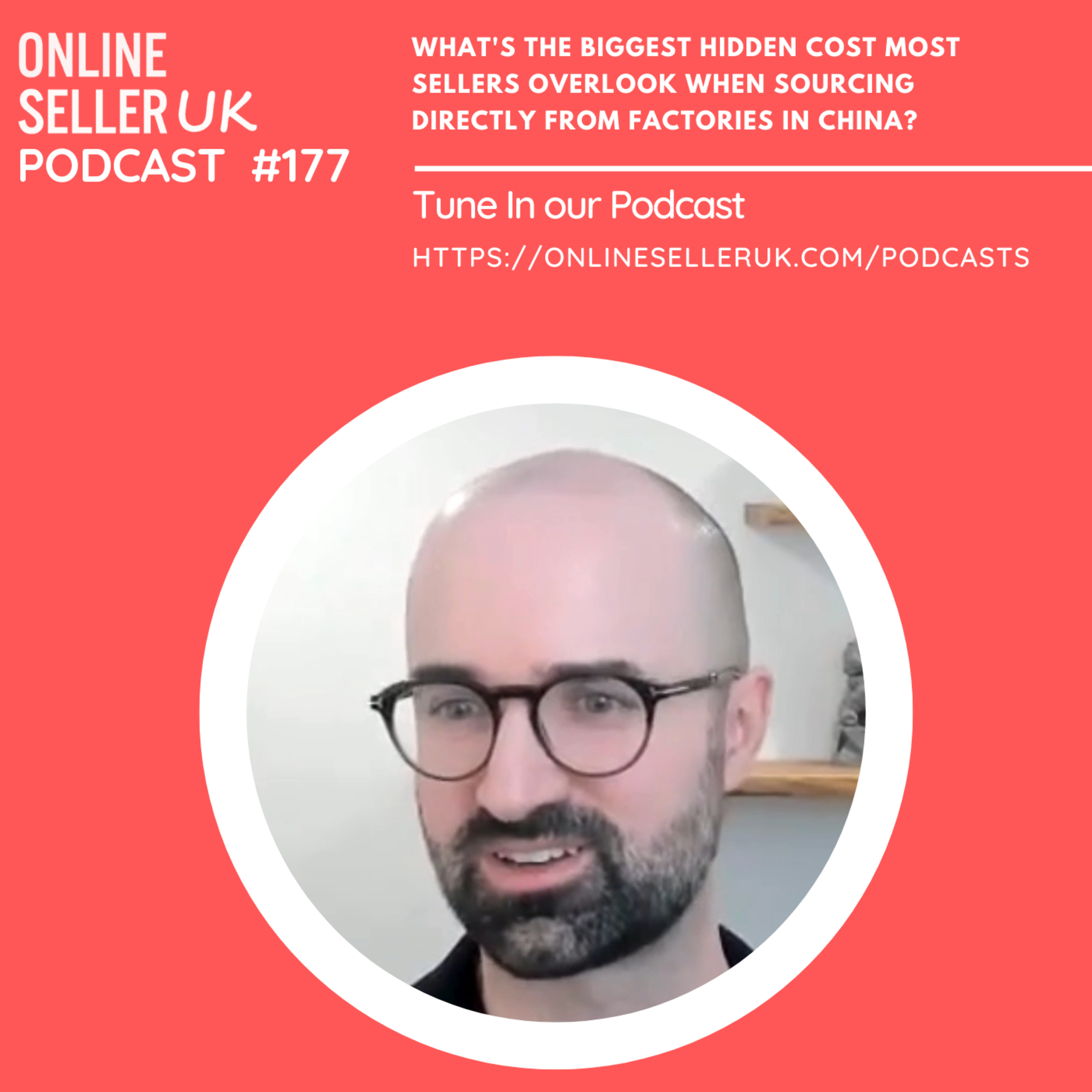 177 #onlineselleruk Podcast with JK Beaton: What's the biggest hidden cost most sellers overlook when sourcing directly from factories in China?