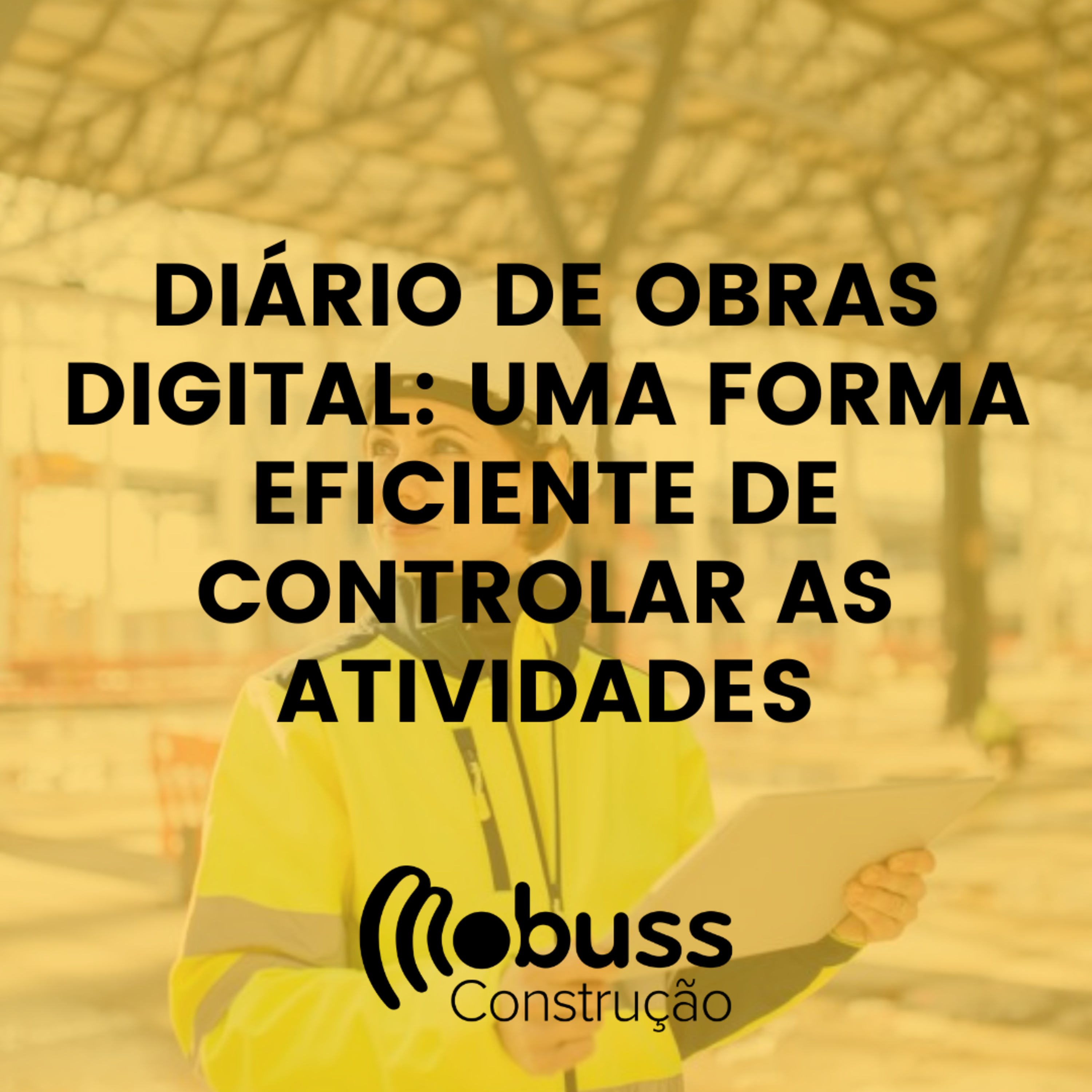 Diário de obras digital: Uma forma eficiente de controlar as atividades episode artwork